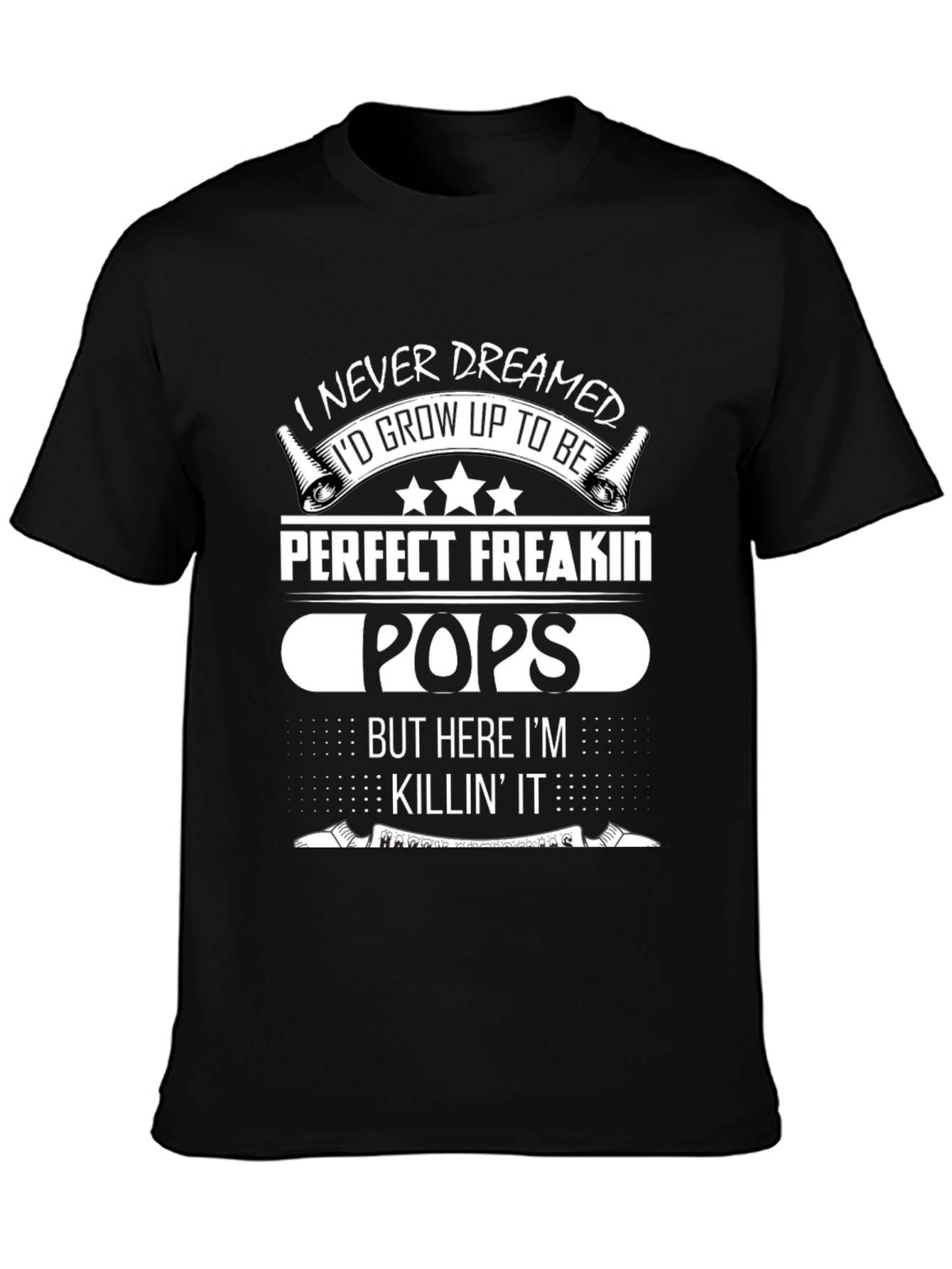 Perfect Freakin Pops T-Shirt - Funny Dad Tee