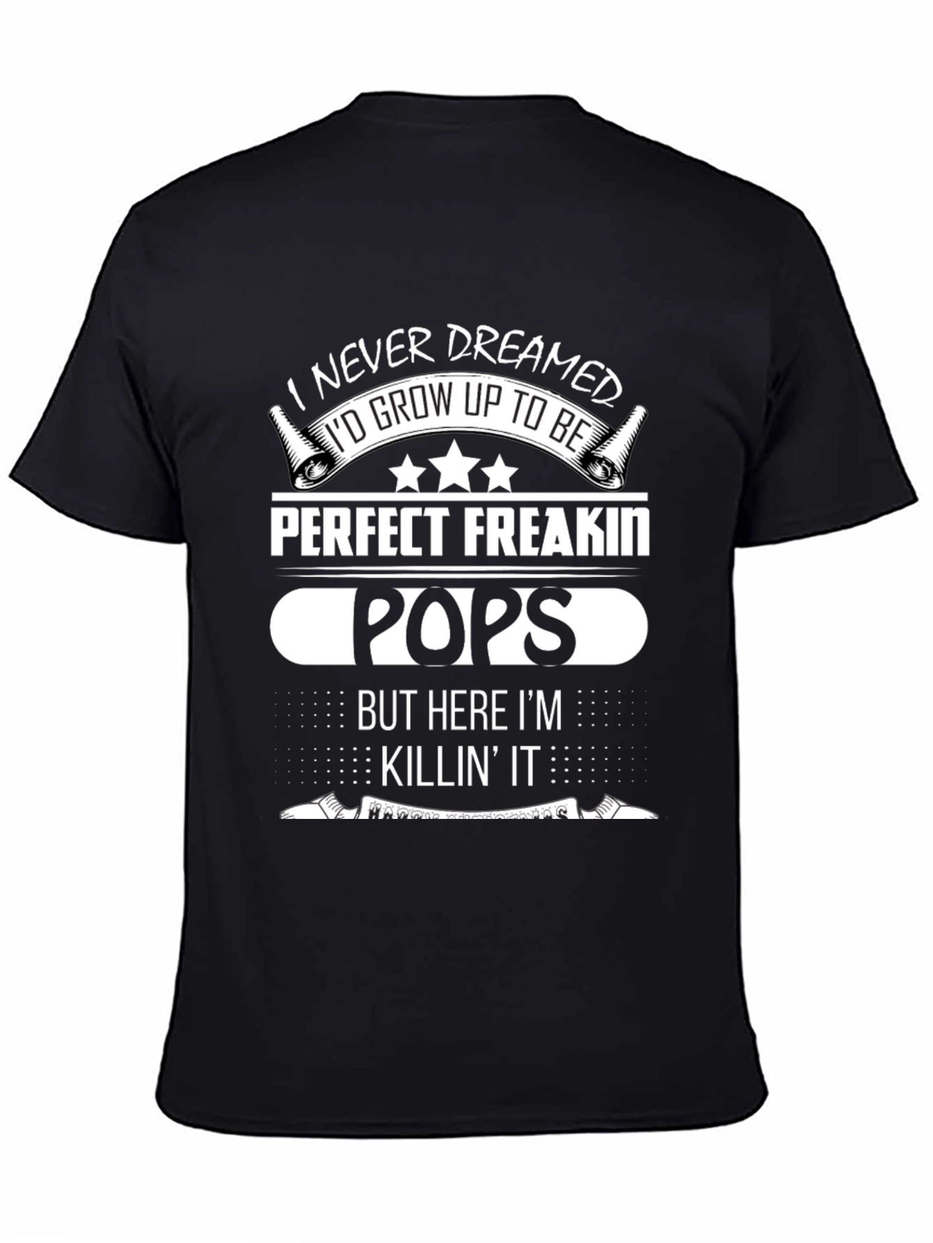 Perfect Freakin Pops T-Shirt - Funny Dad Tee