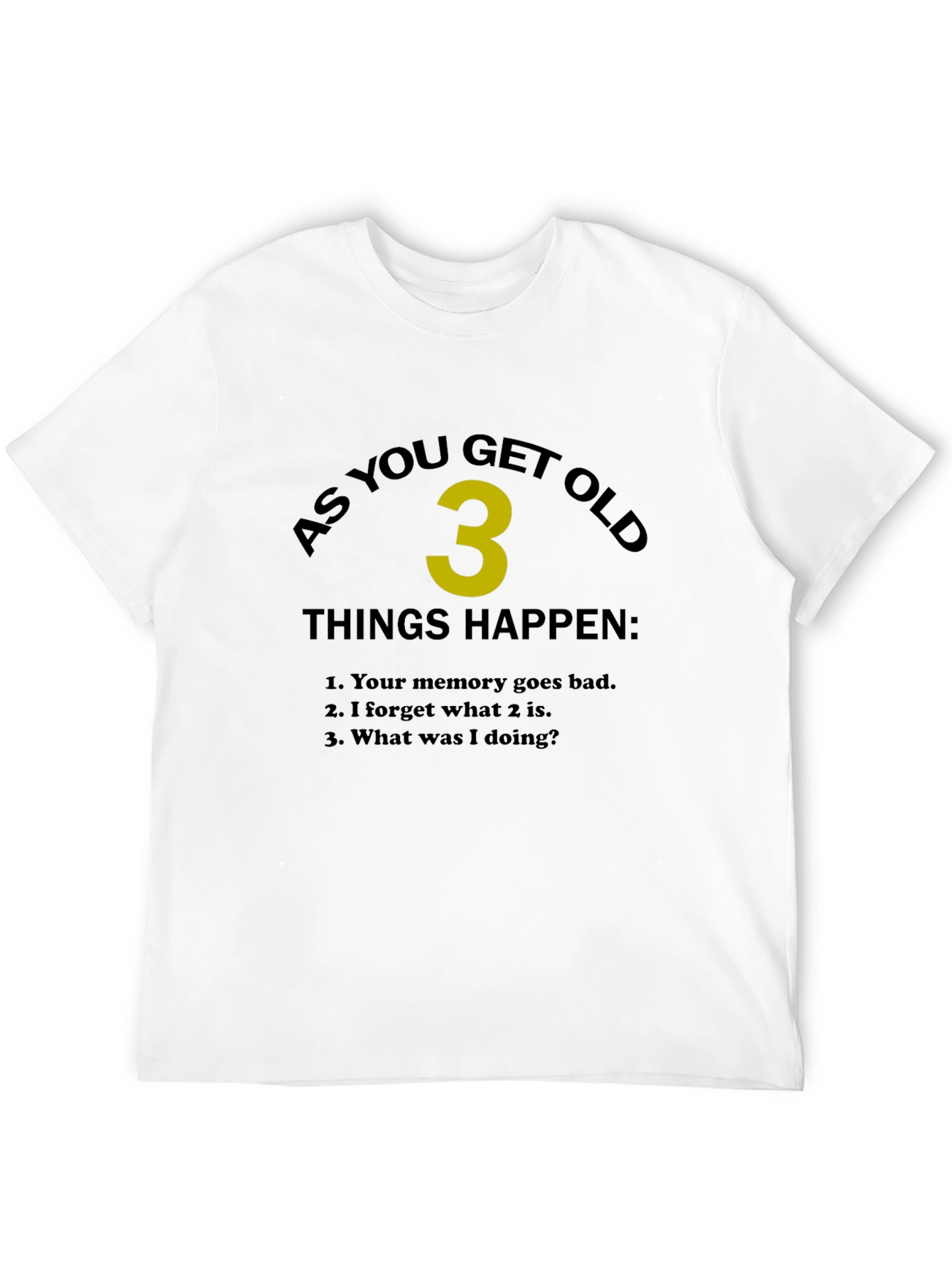 Funny Aging T-Shirt - As You Get Old