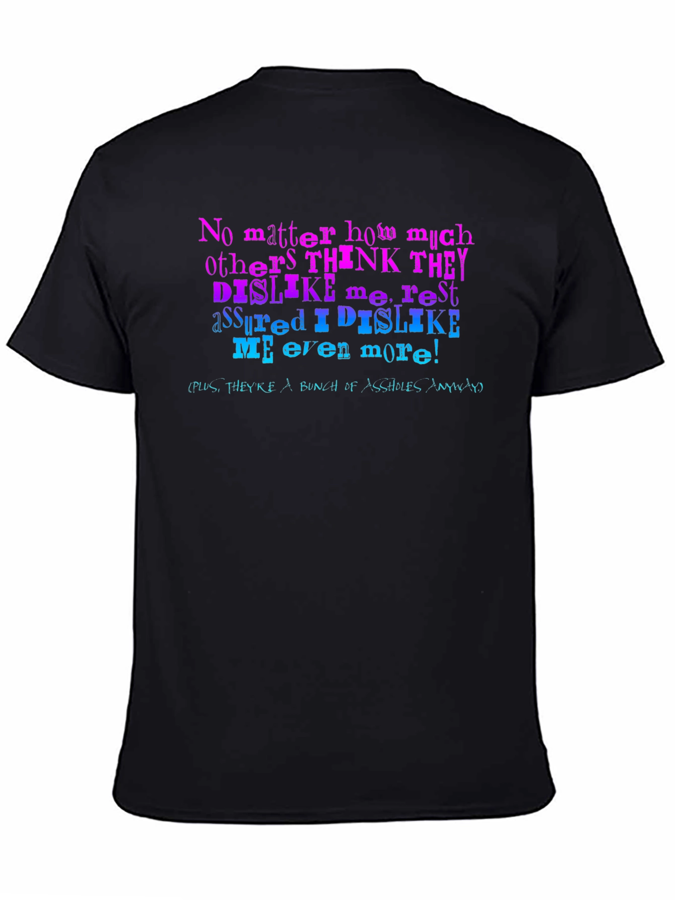 I Dislike Me Even More T-Shirt