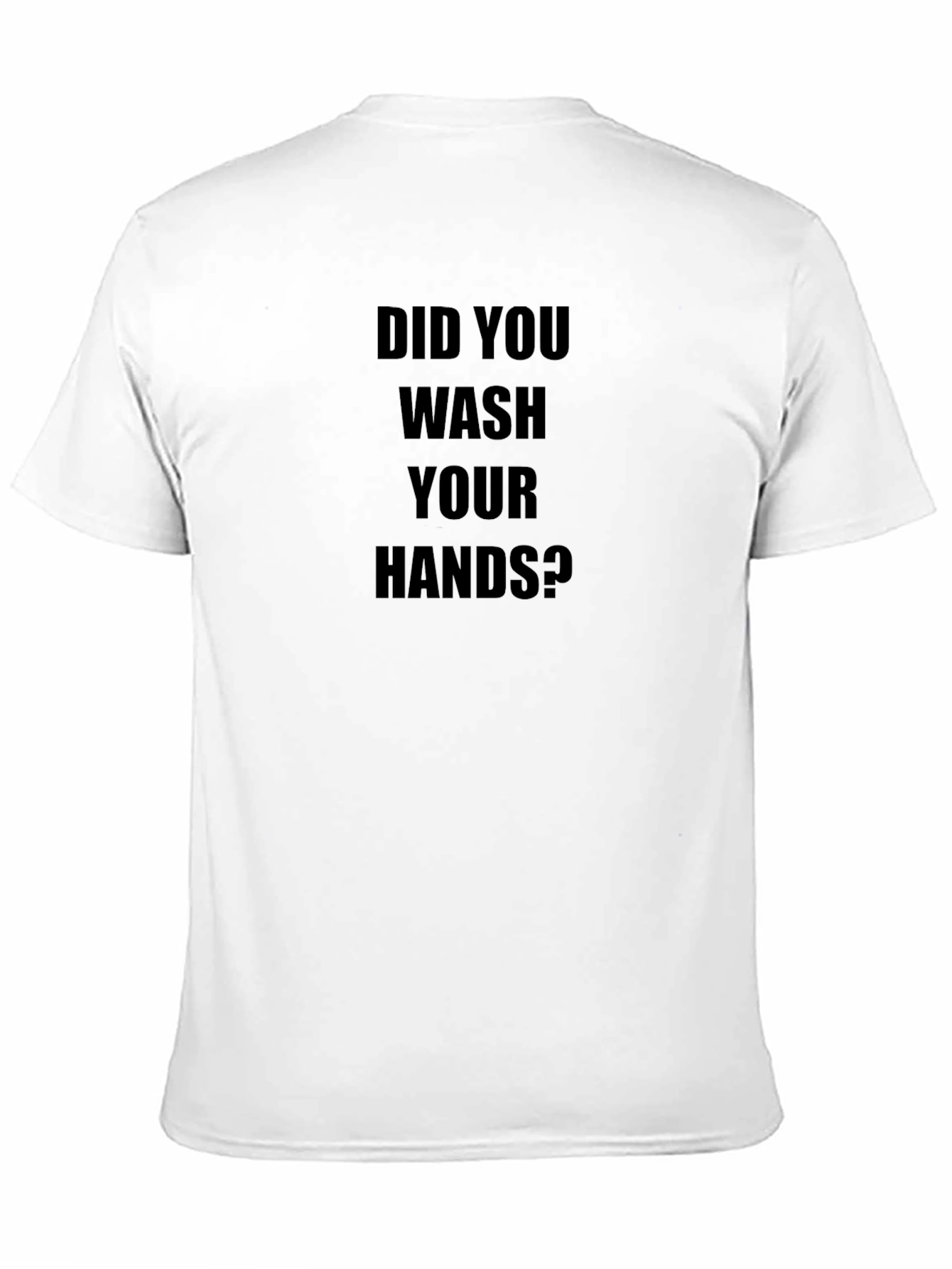 Did You Wash Your Hands? Graphic Tee