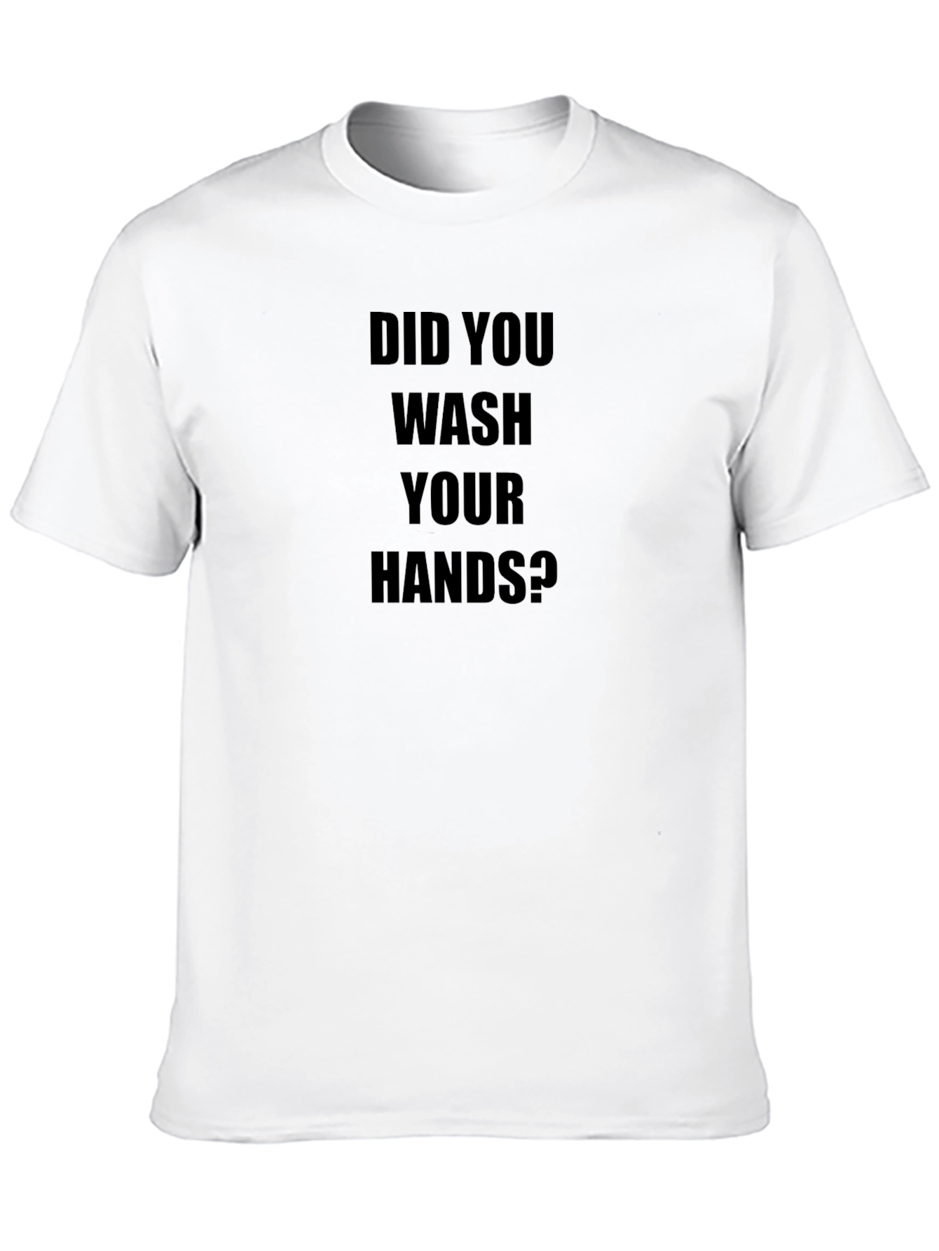Did You Wash Your Hands? Graphic Tee