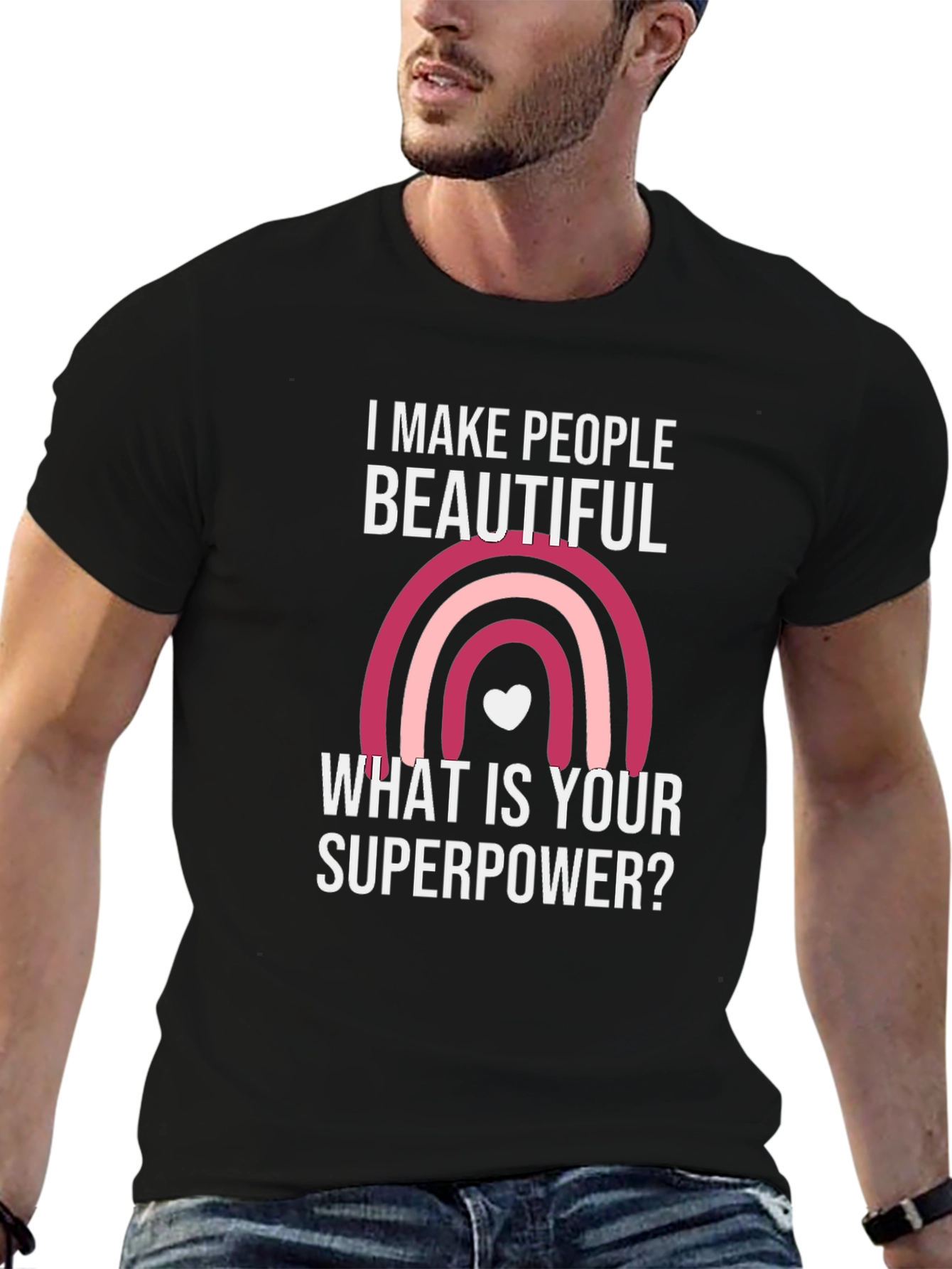 I Make People Beautiful T-Shirt