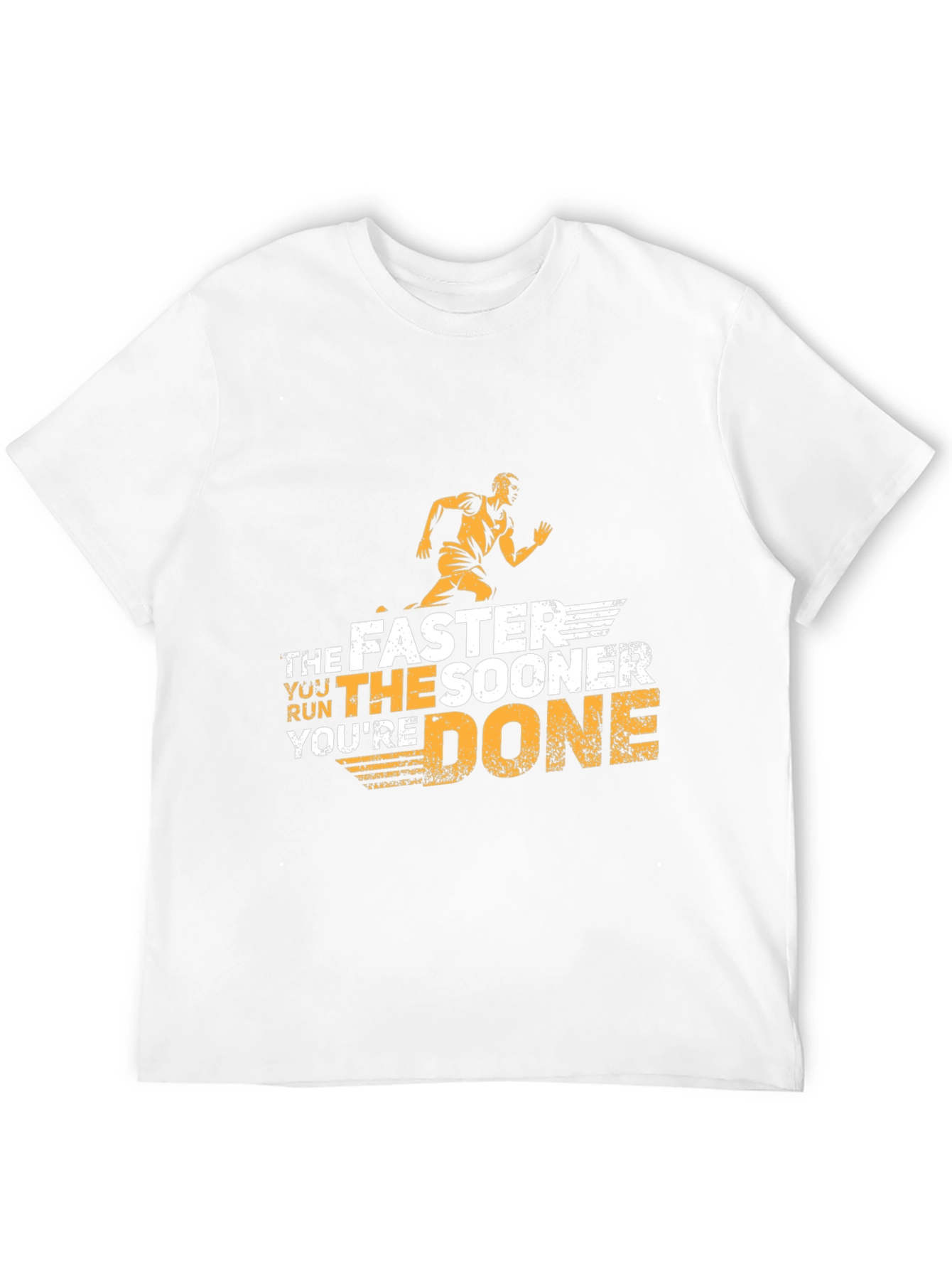 The Faster You Run Youre Done T-Shirt