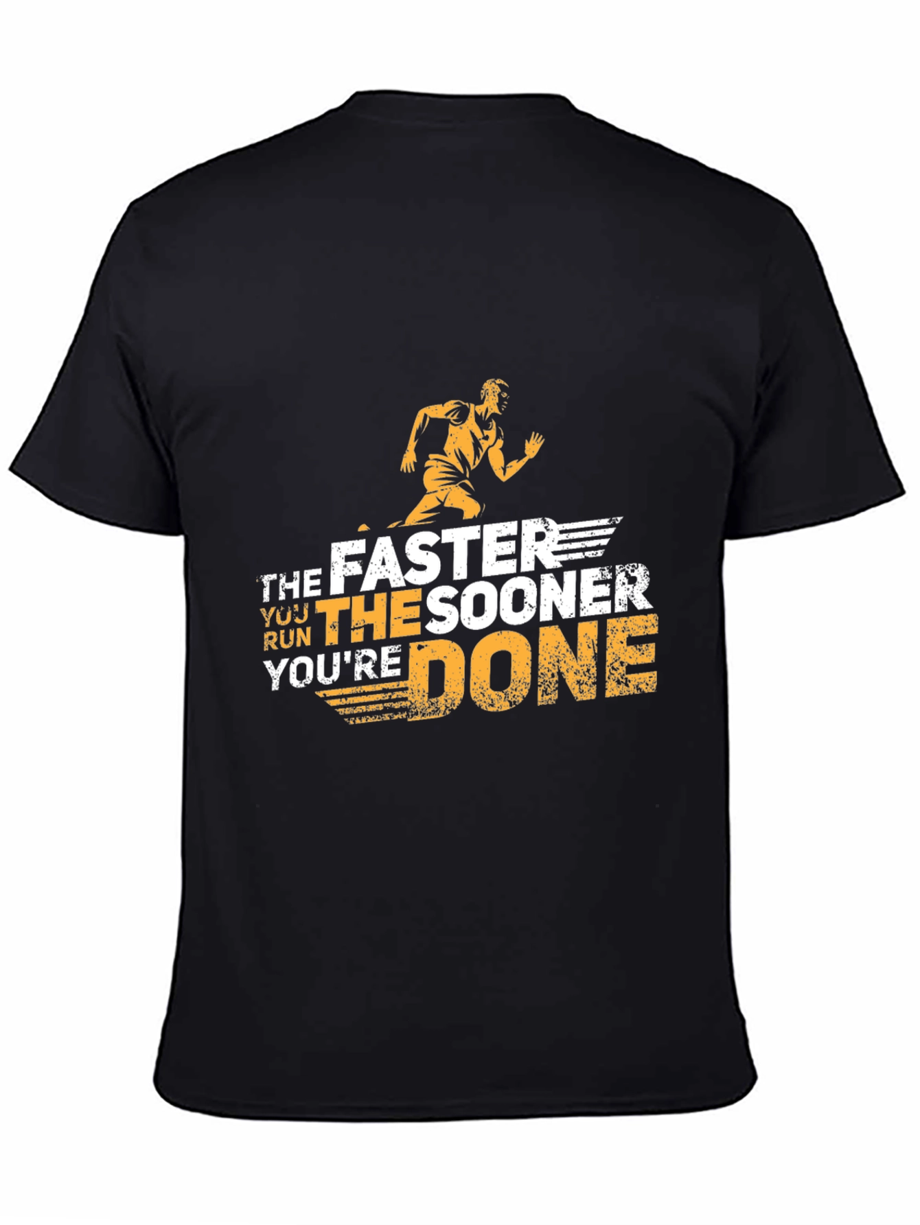 The Faster You Run Youre Done T-Shirt
