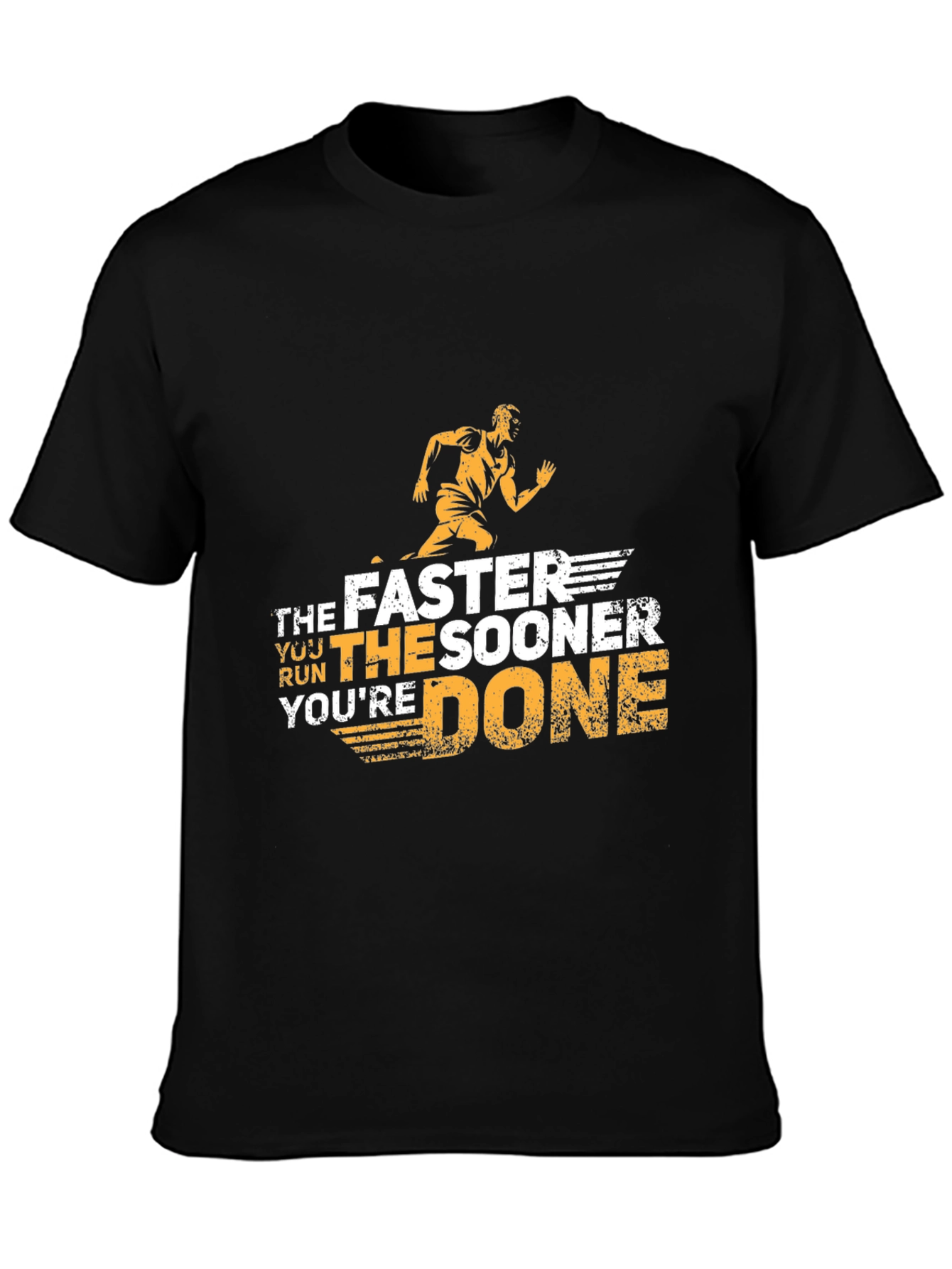 The Faster You Run Youre Done T-Shirt