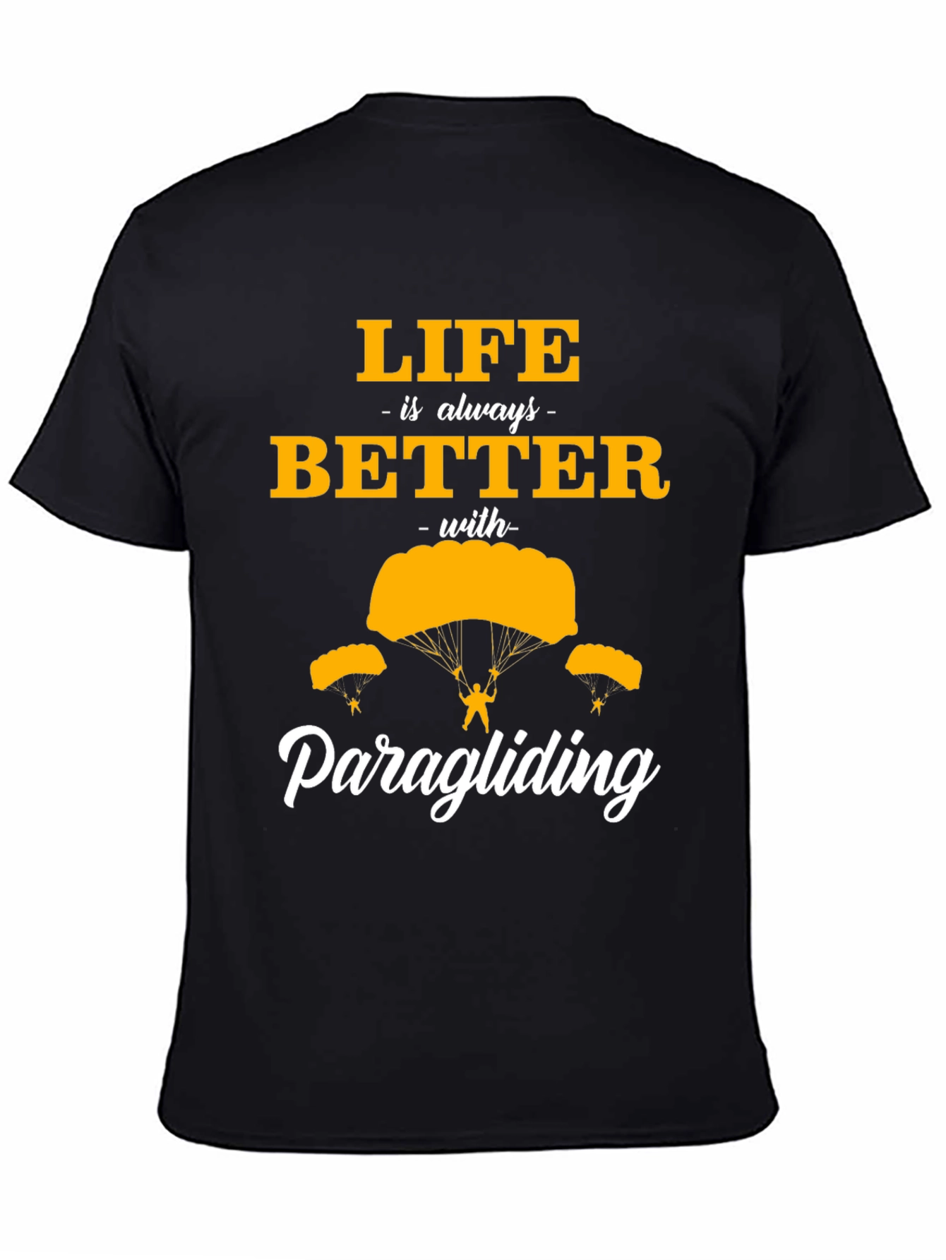 Life is Better Paragliding Black T-Shirt