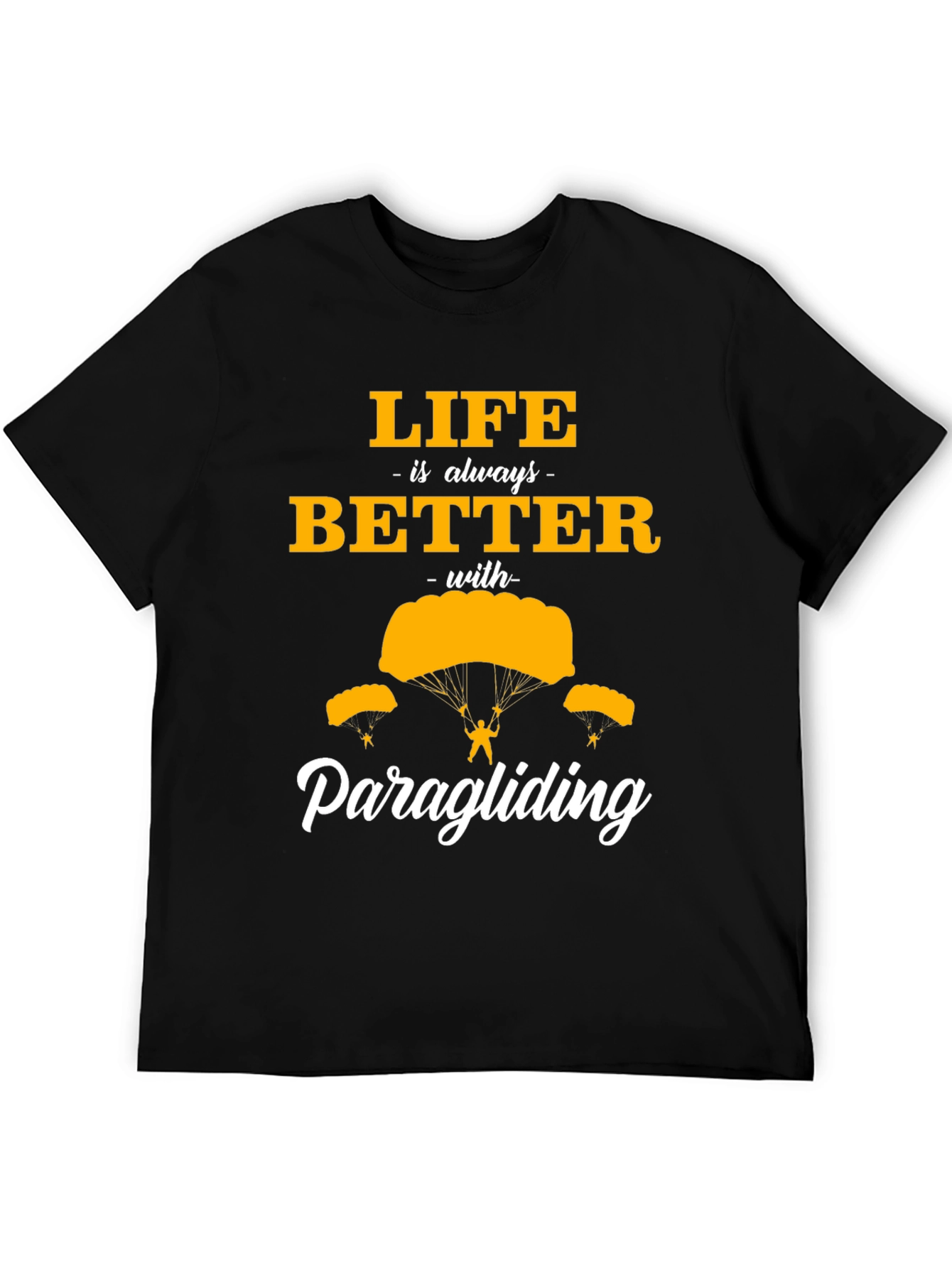 Life is Better Paragliding Black T-Shirt
