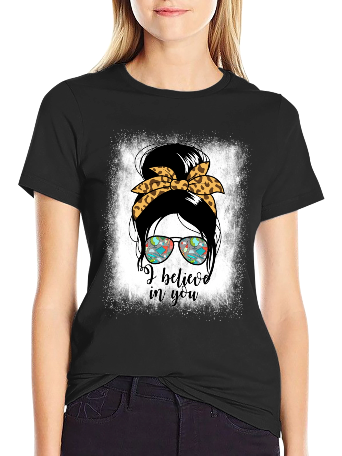 I Believe In You Messy Bun Teacher T-Shirt