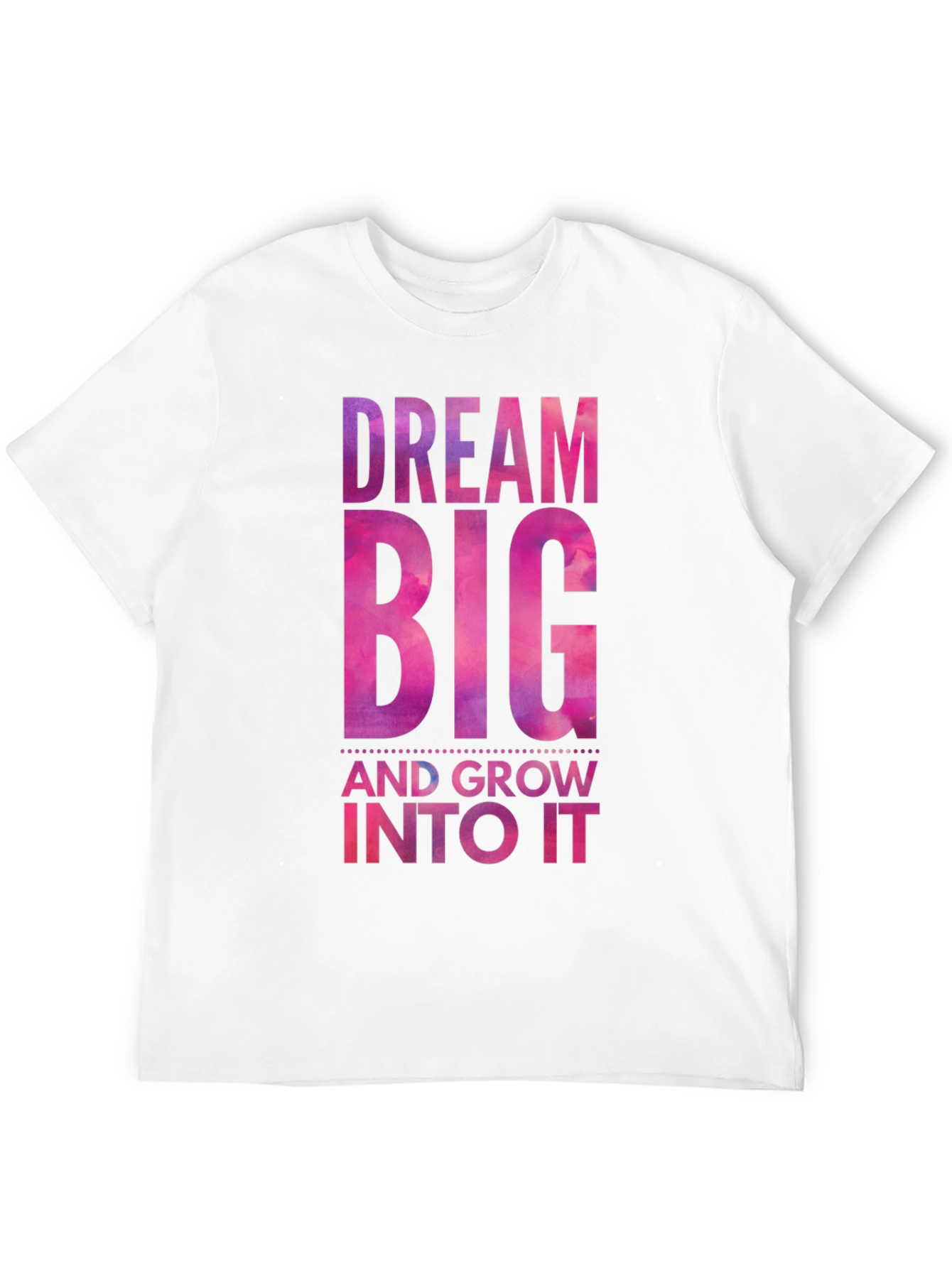 Dream Big T-Shirt: Motivational Graphic Tee