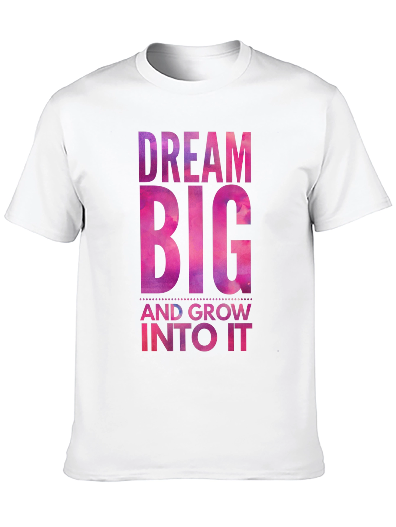 Dream Big T-Shirt: Motivational Graphic Tee