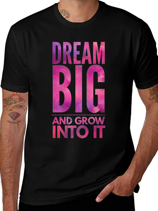 Dream Big T-Shirt: Motivational Graphic Tee