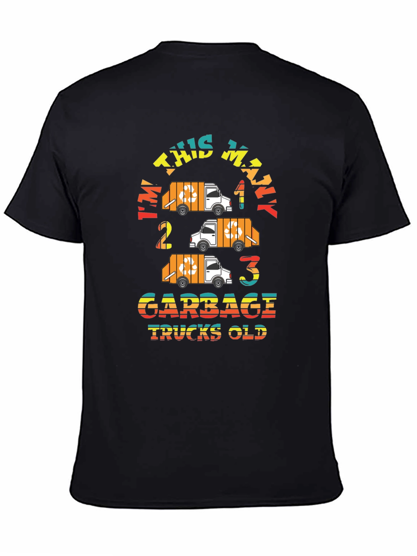 Im This Many Garbage Trucks Old Black Graphic Tee
