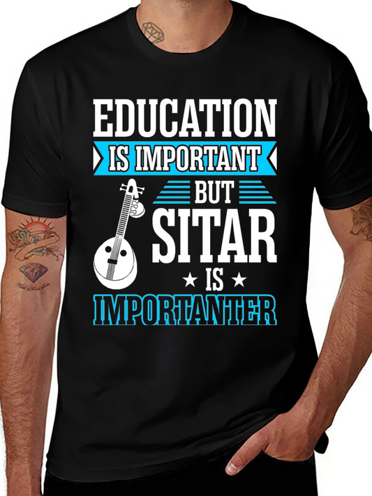 Sitar Player Humor T-Shirt - Education is Important(er)