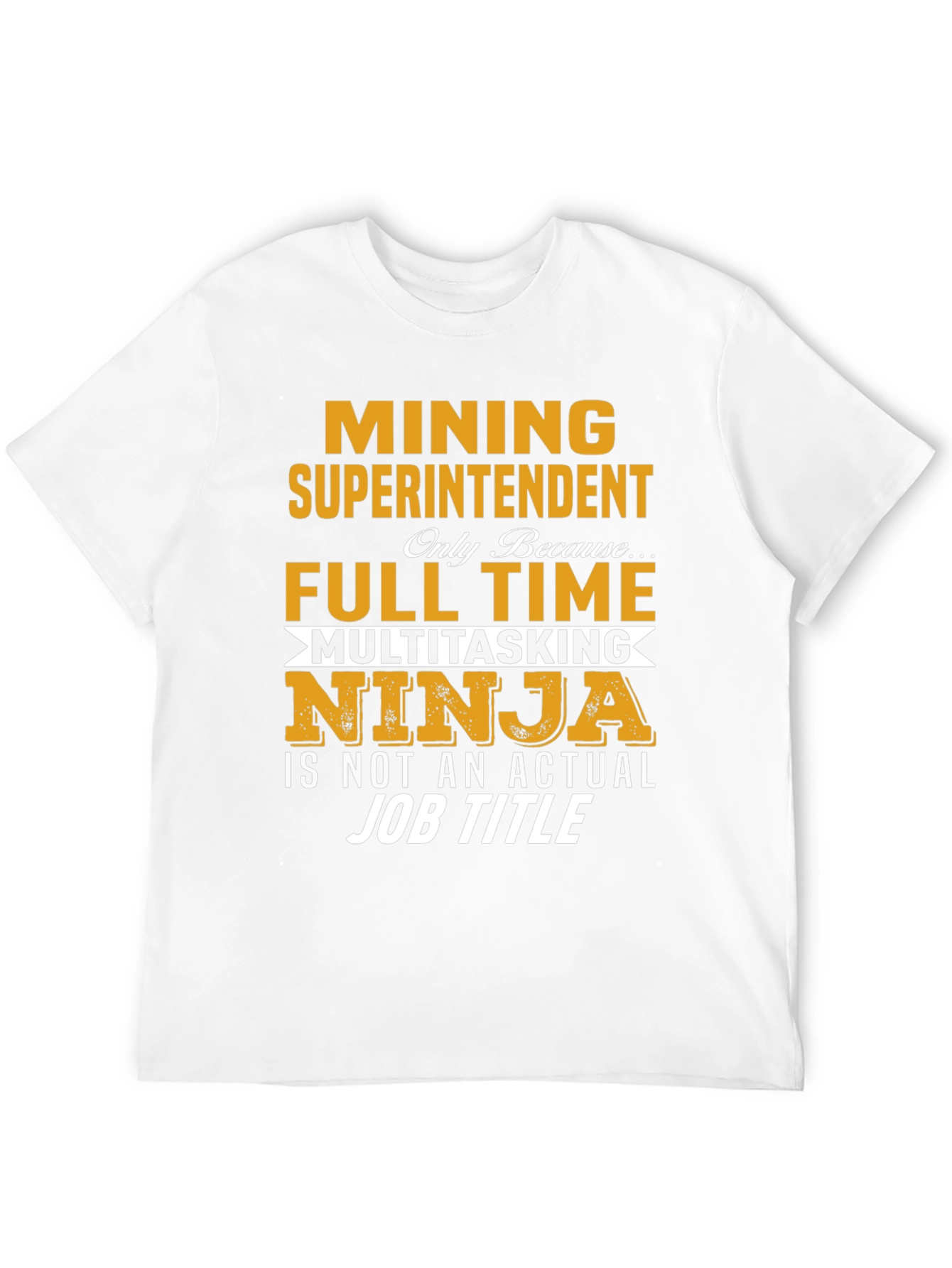 Mining Superintendent T-Shirt