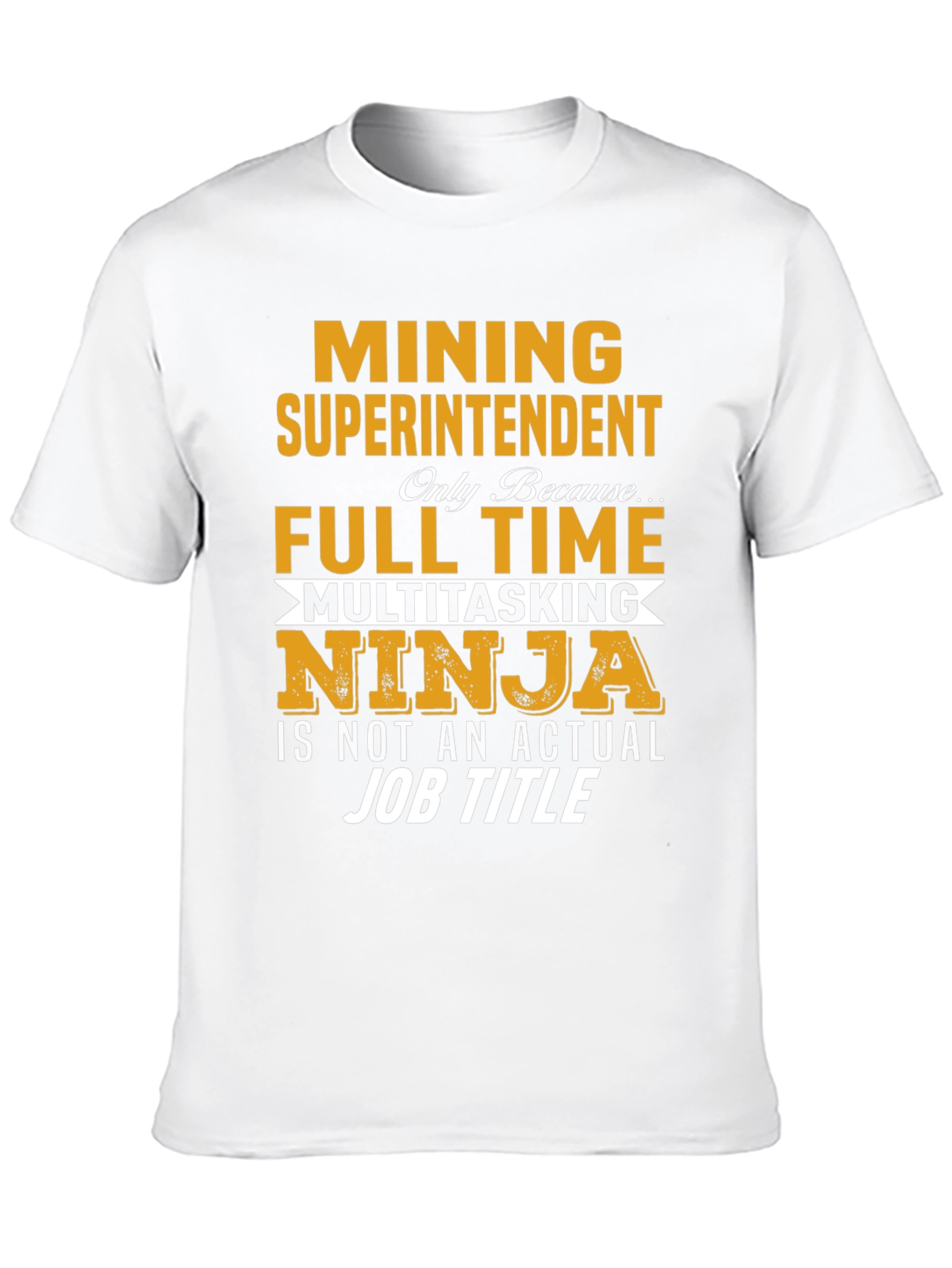 Mining Superintendent T-Shirt