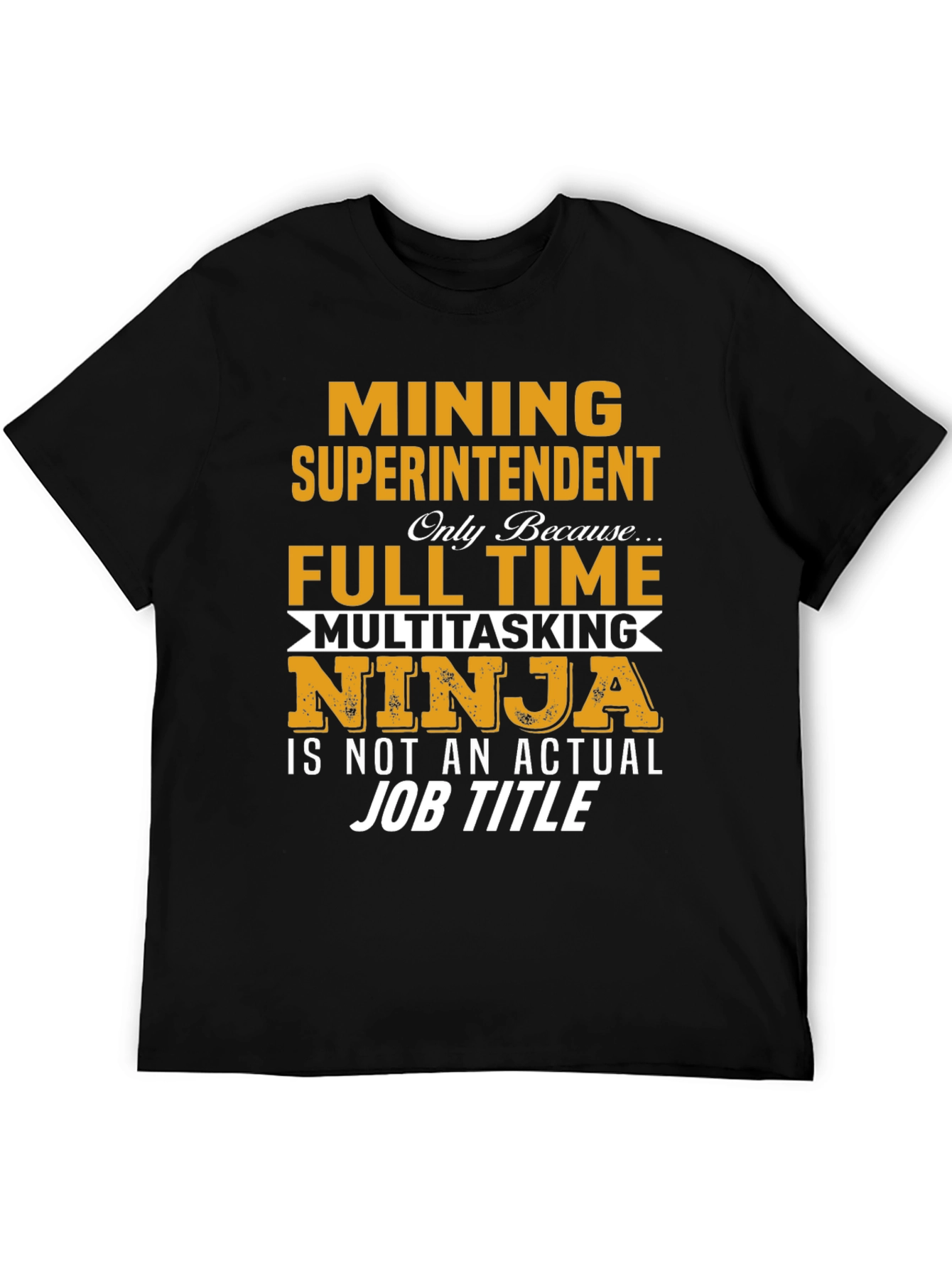 Mining Superintendent T-Shirt