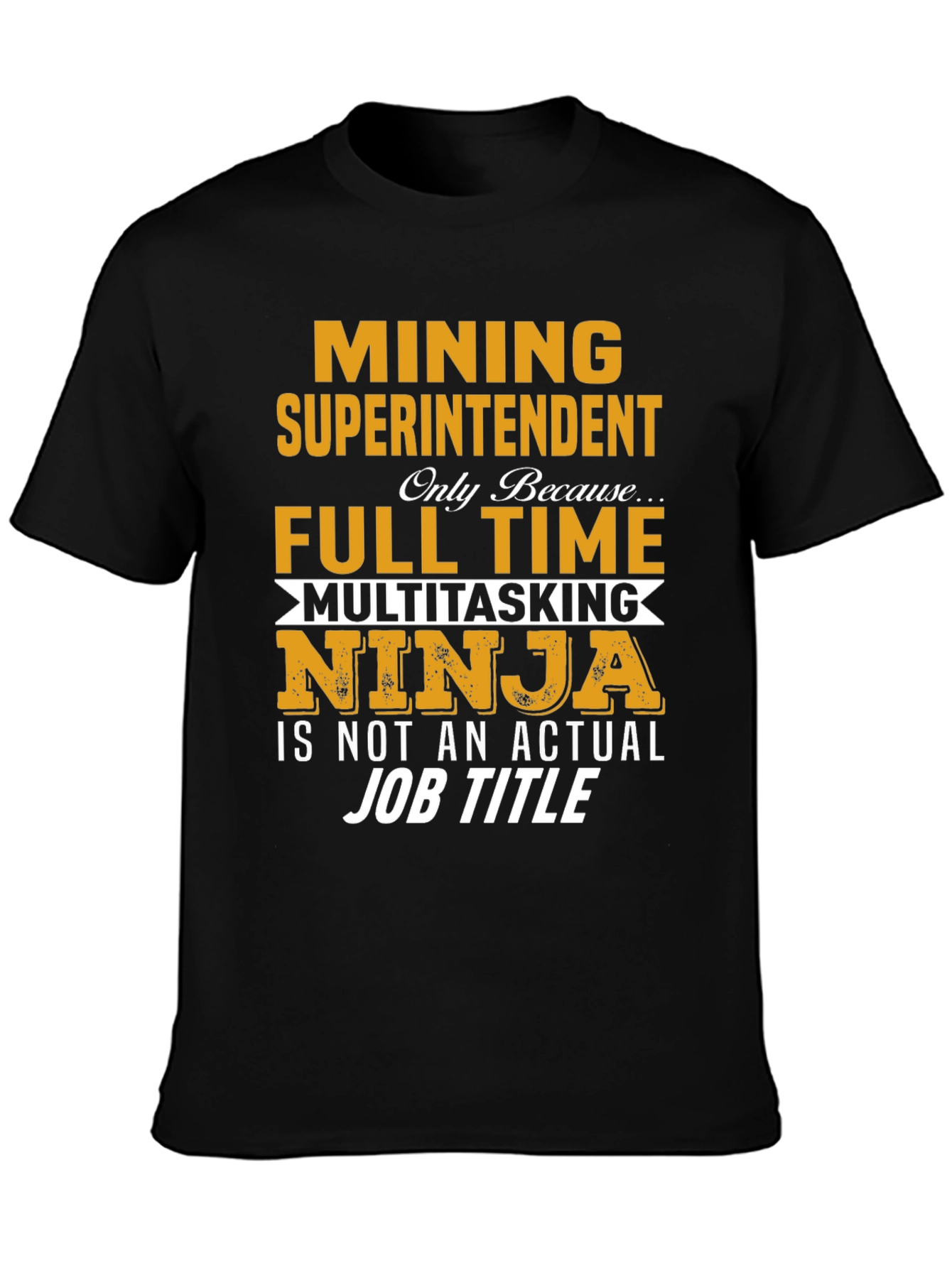 Mining Superintendent T-Shirt
