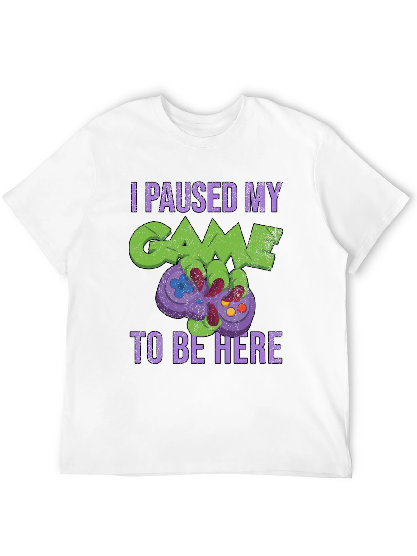 Gamer T-Shirt: Paused My Game to Be Here