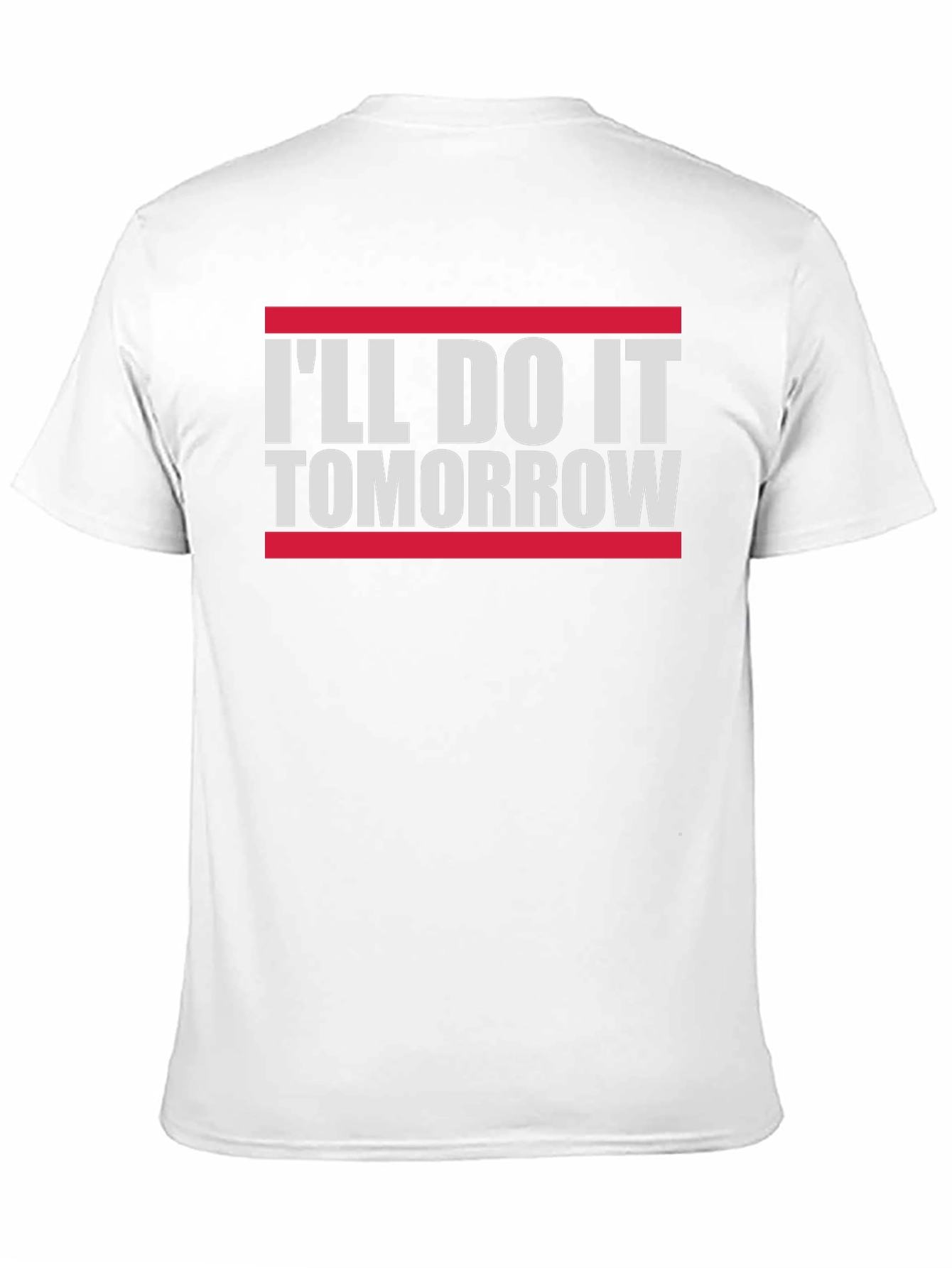 Funny Ill Do It Tomorrow Slogan Tee