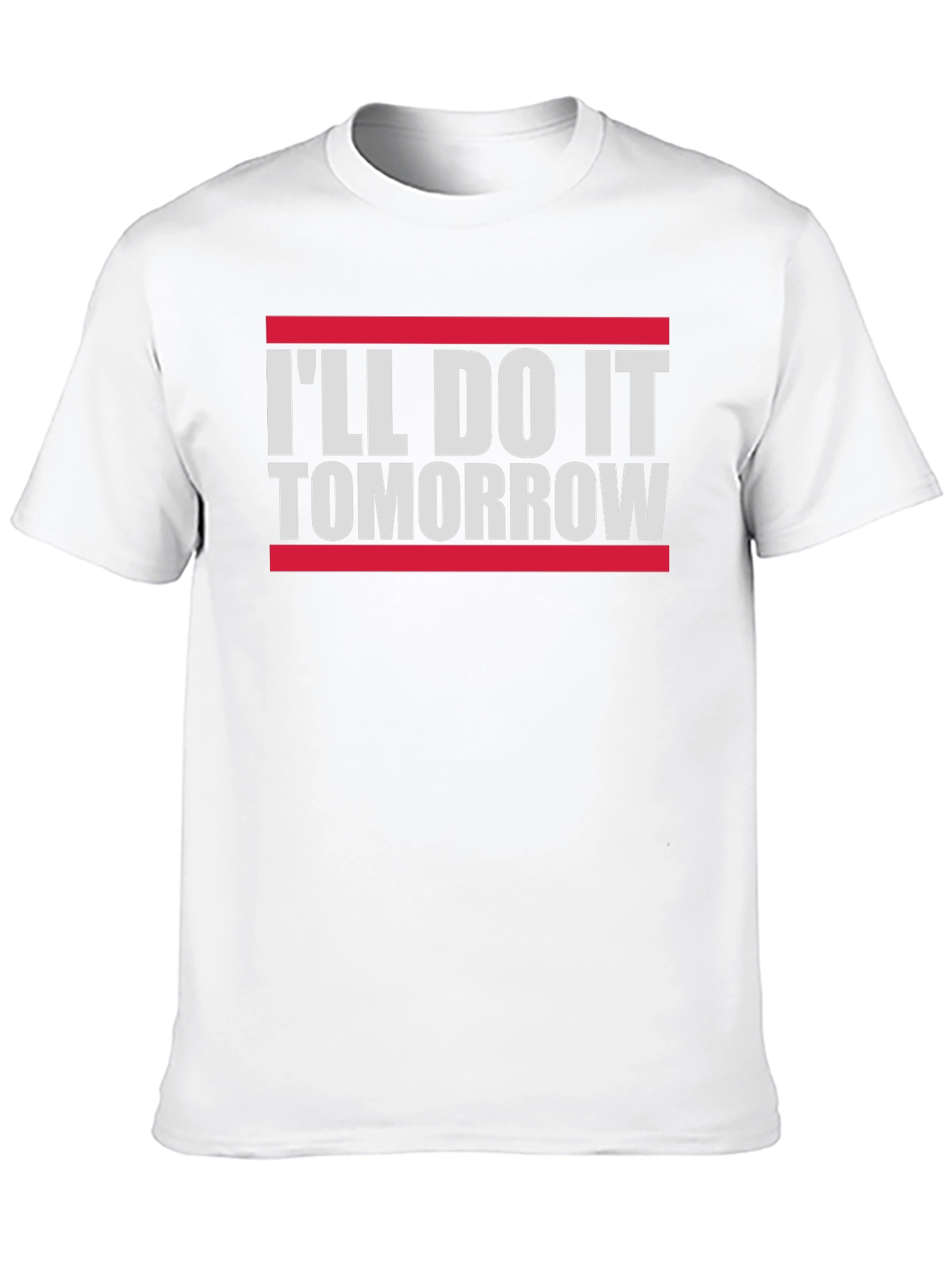 Funny Ill Do It Tomorrow Slogan Tee