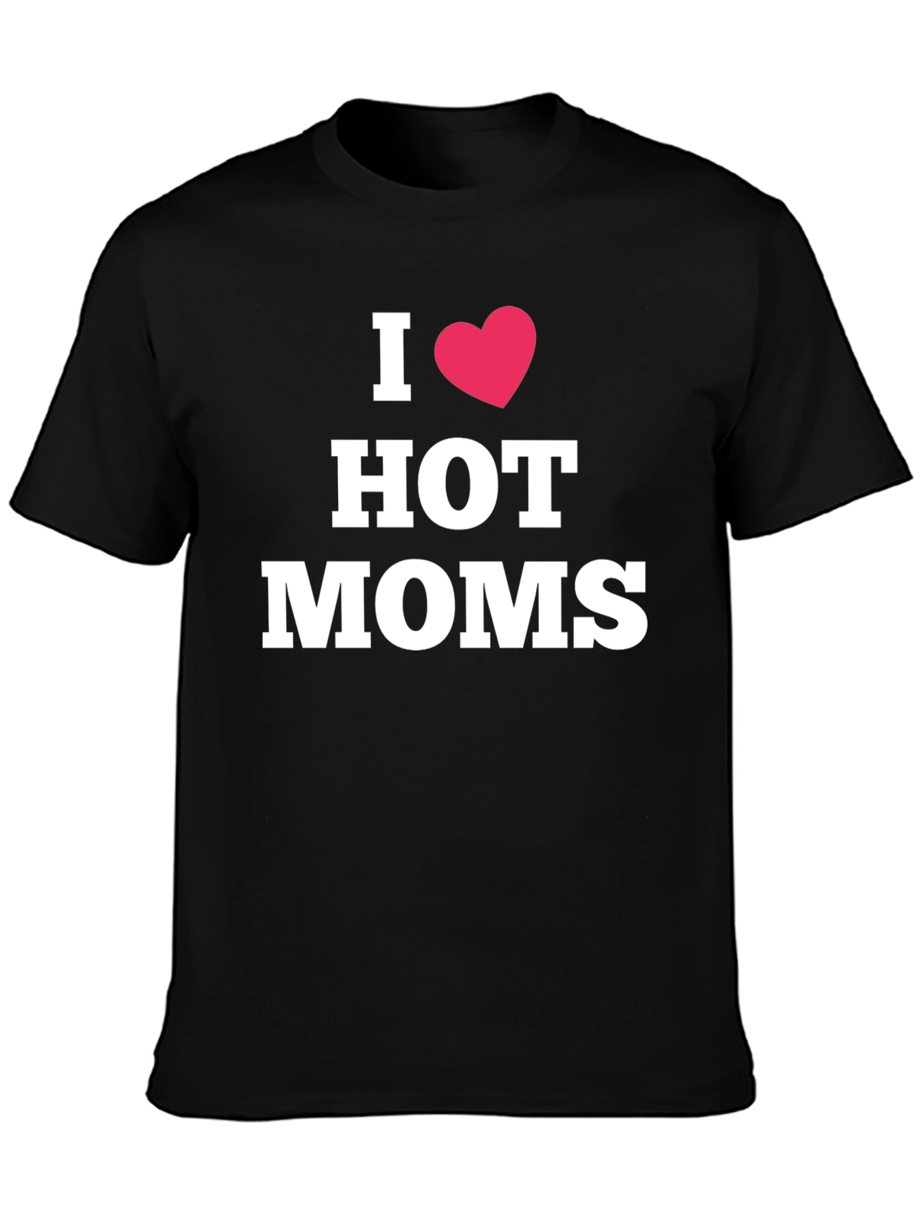 I Heart Hot Moms T-Shirt - Funny Novelty Tee