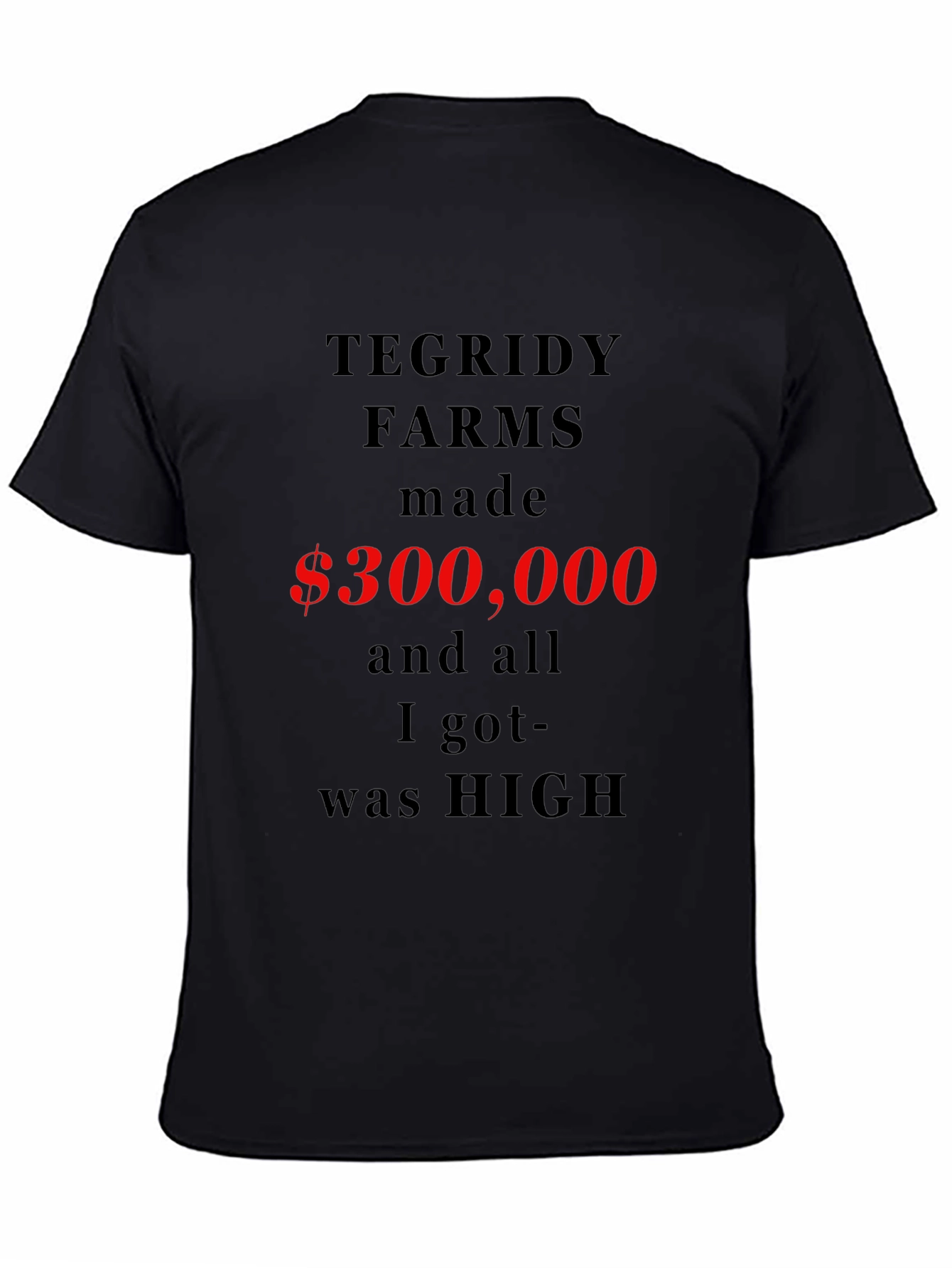 Tegridy Farms Funny Slogan T-Shirt
