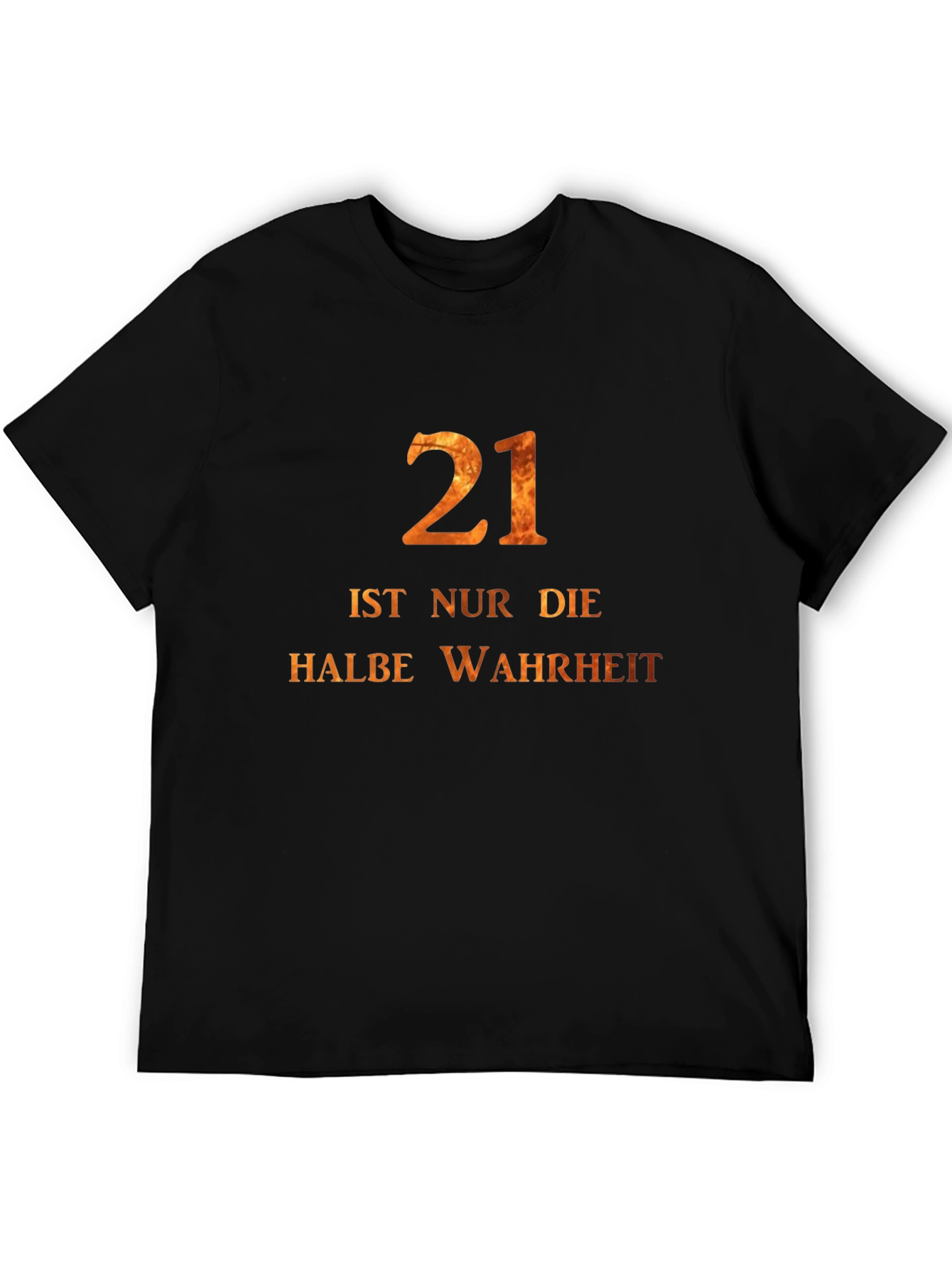 21st Birthday Tee -  Halbe Wahrheit German Text