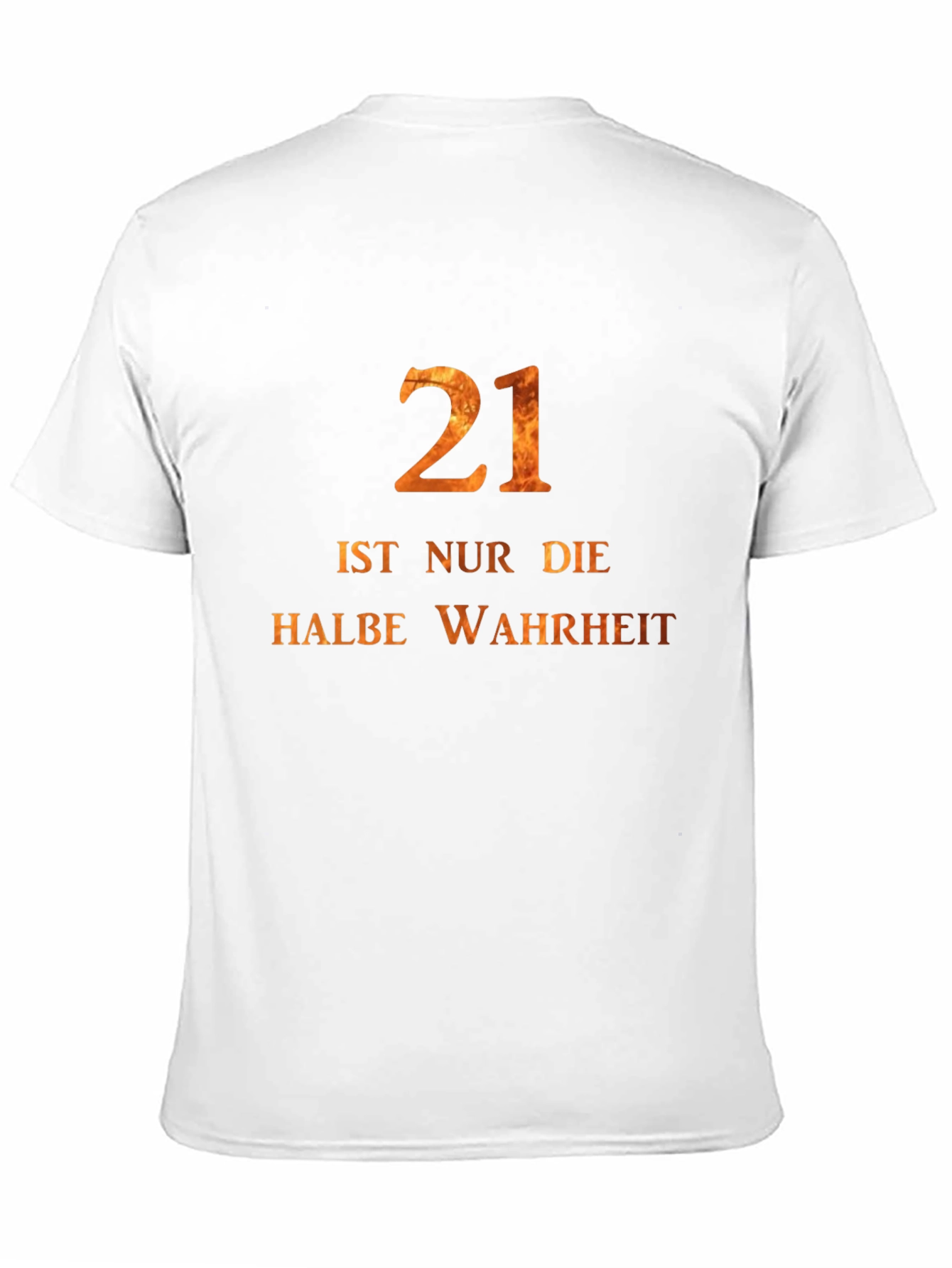 21st Birthday Tee -  Halbe Wahrheit German Text
