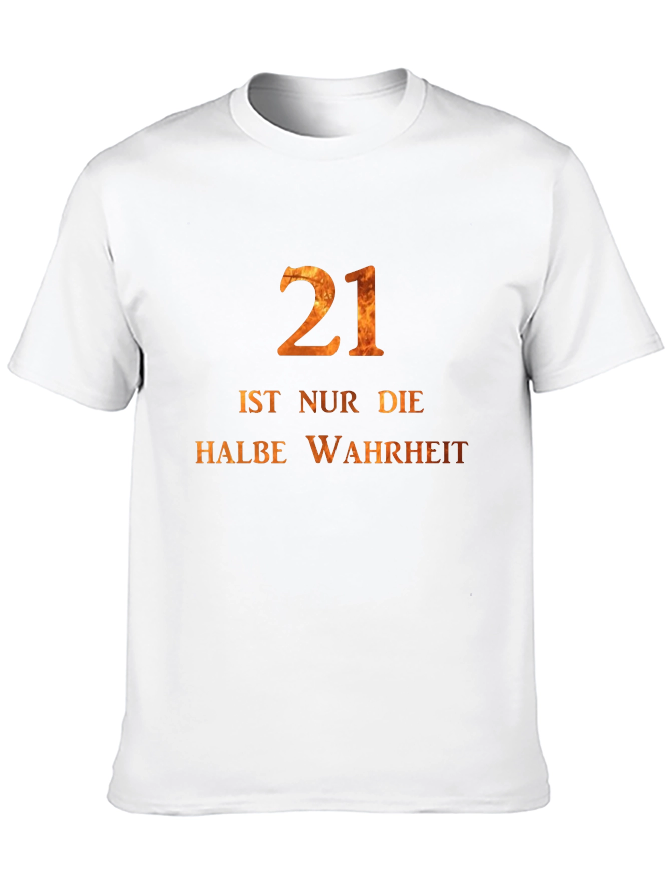 21st Birthday Tee -  Halbe Wahrheit German Text