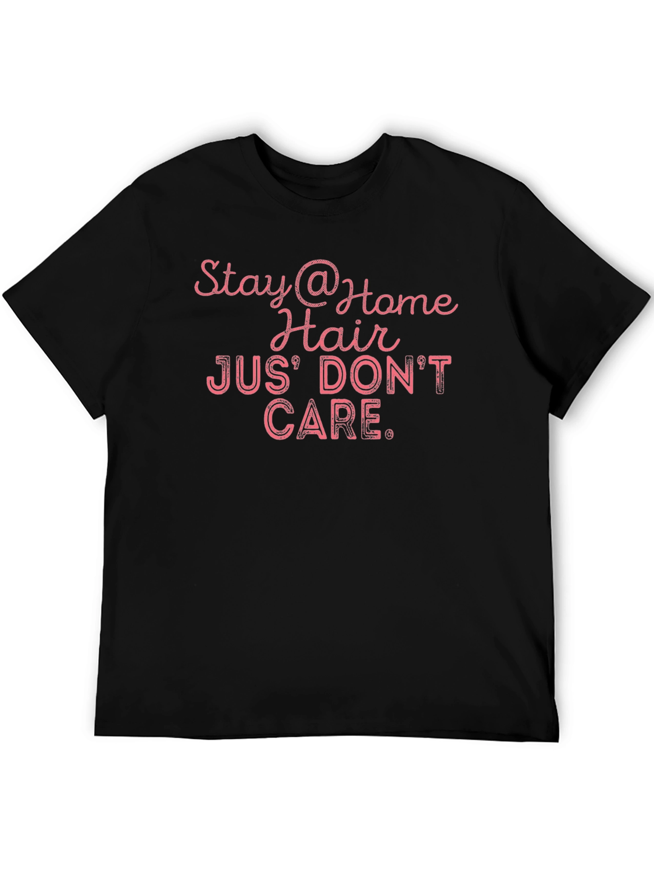 Stay at Home Hair Dont Care T-Shirt