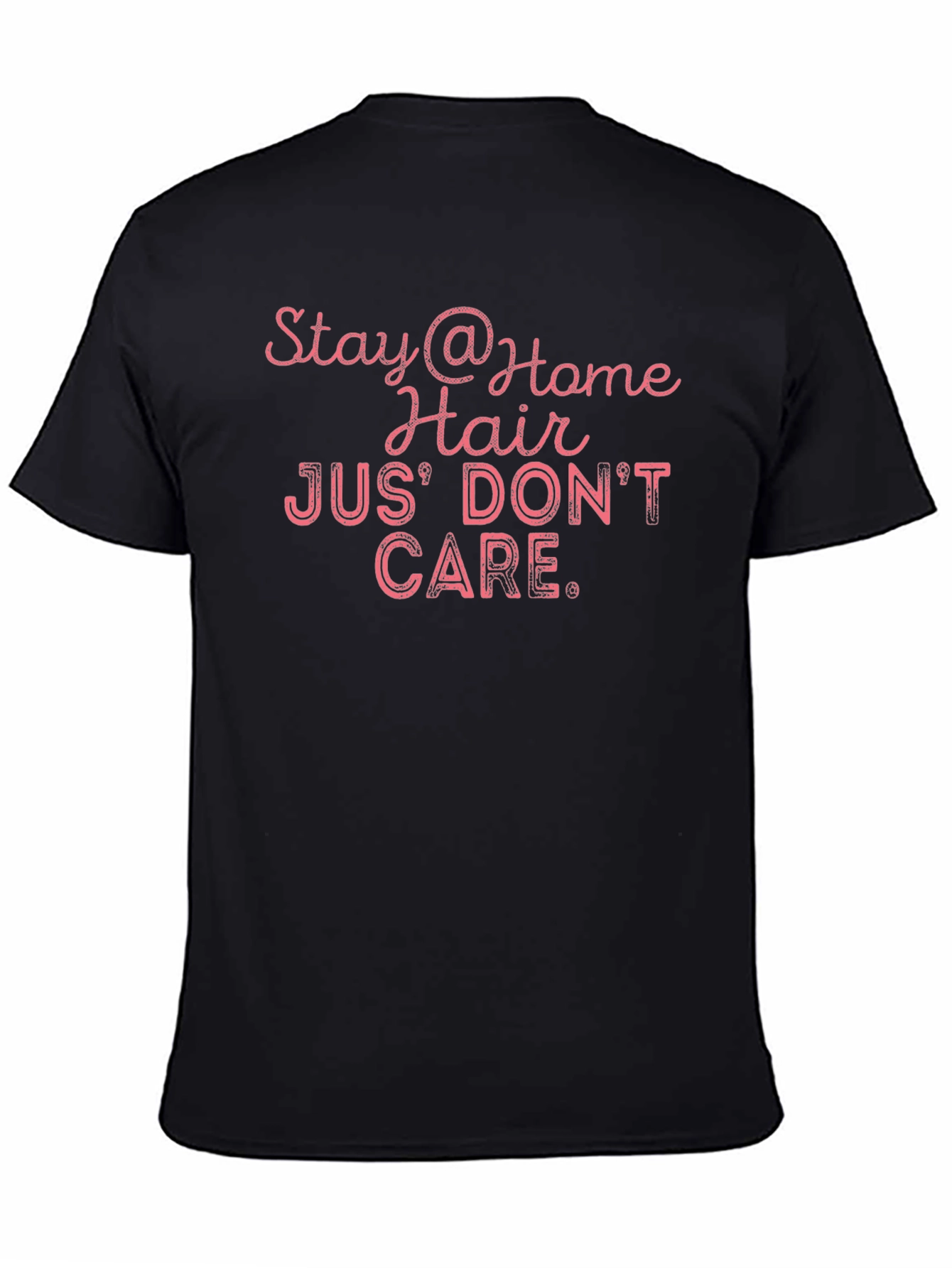 Stay at Home Hair Dont Care T-Shirt