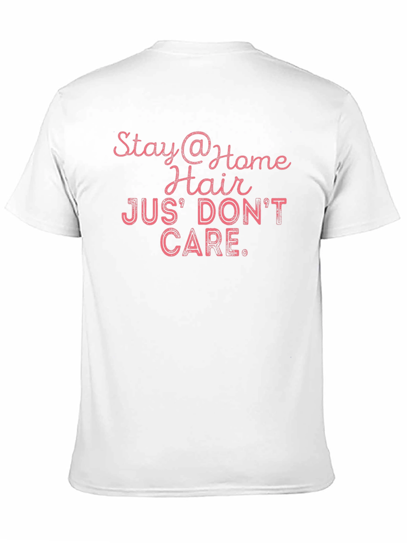 Stay at Home Hair Dont Care T-Shirt