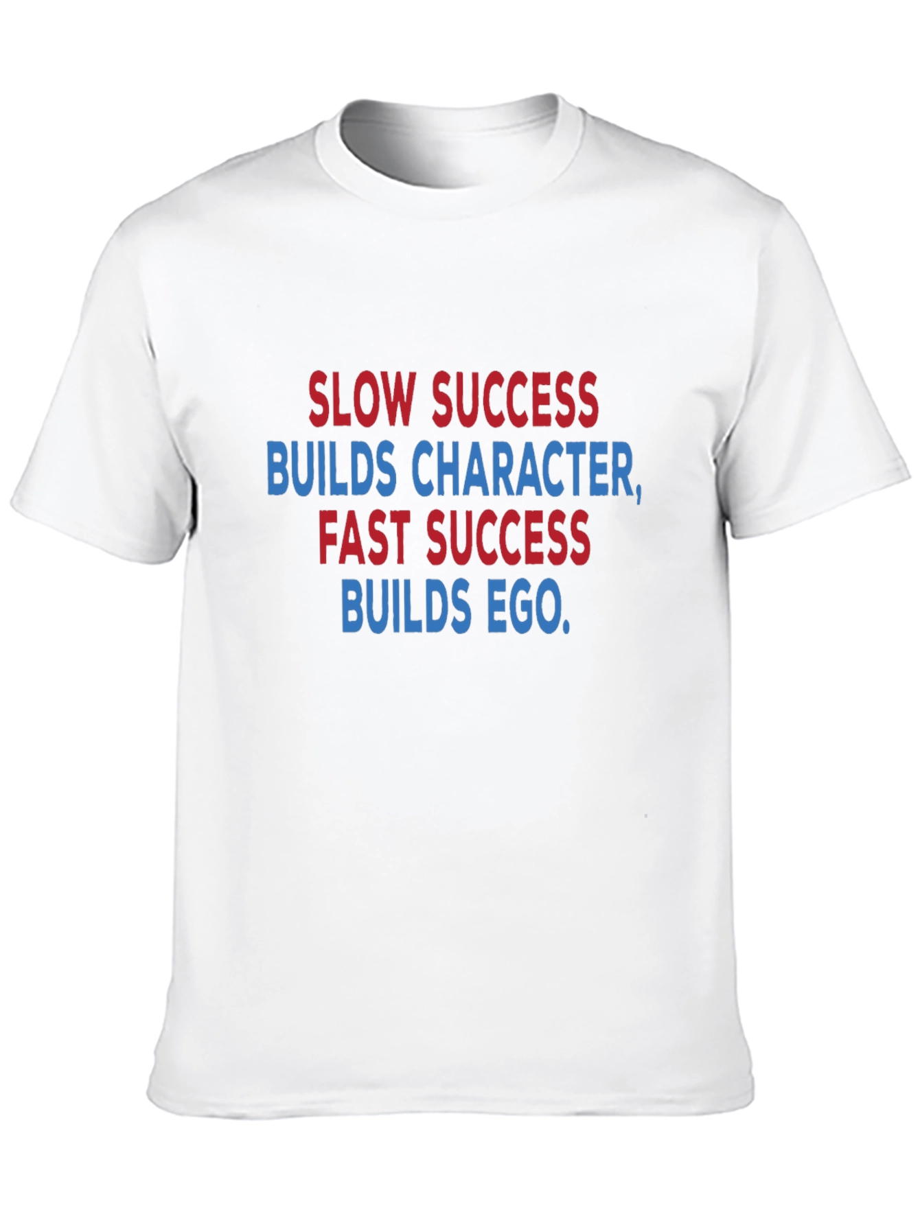 Slow Success Fast Success T-Shirt