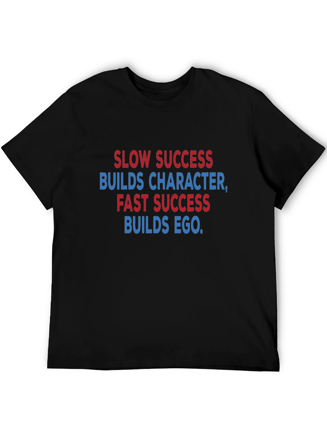 Slow Success Fast Success T-Shirt