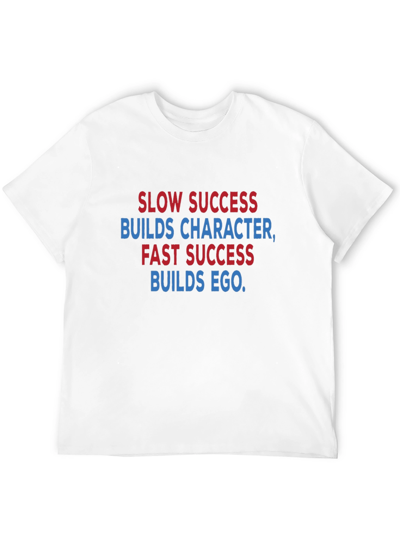 Slow Success Fast Success T-Shirt