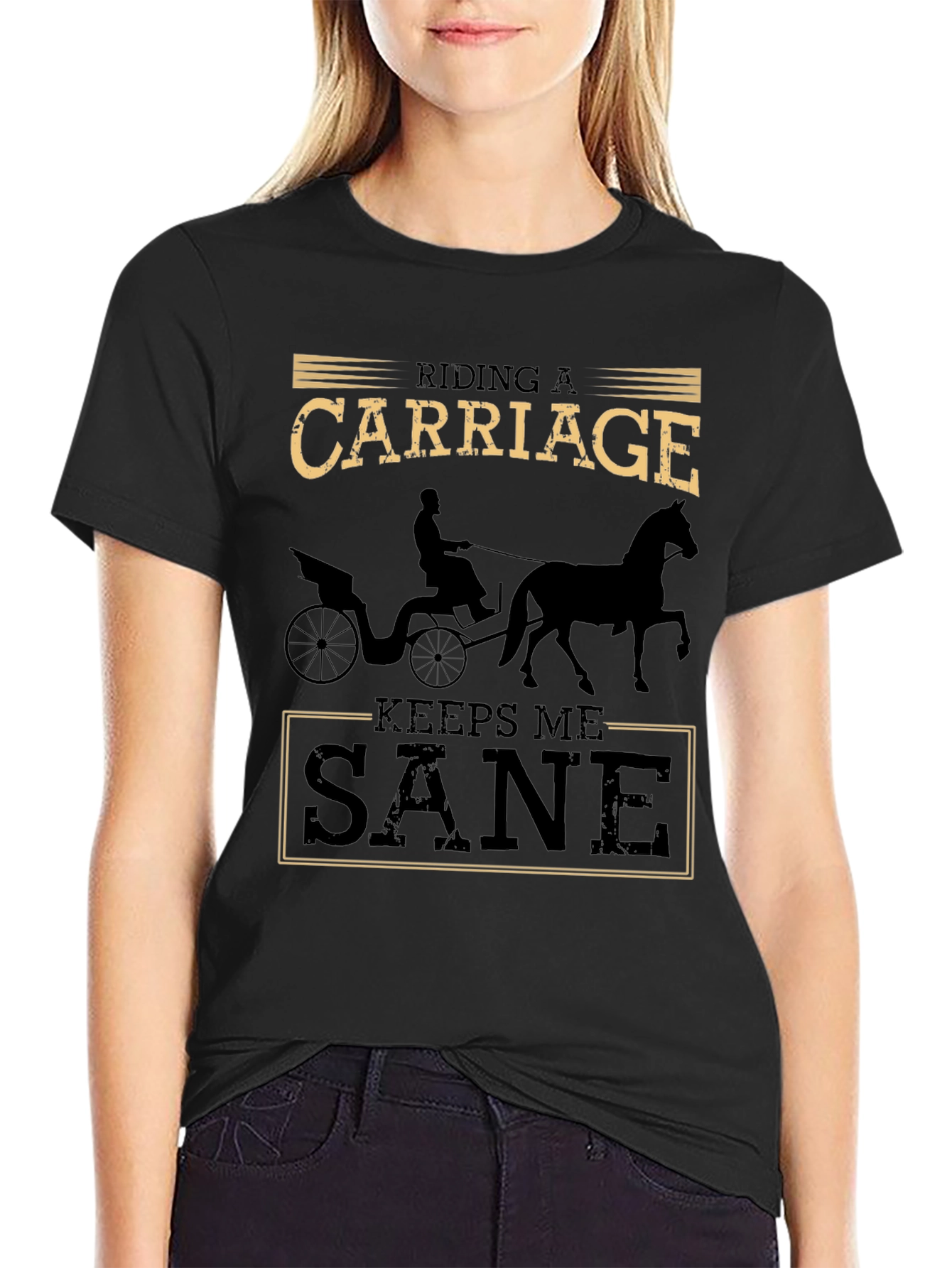 Riding a Carriage Keeps Me Sane T-Shirt