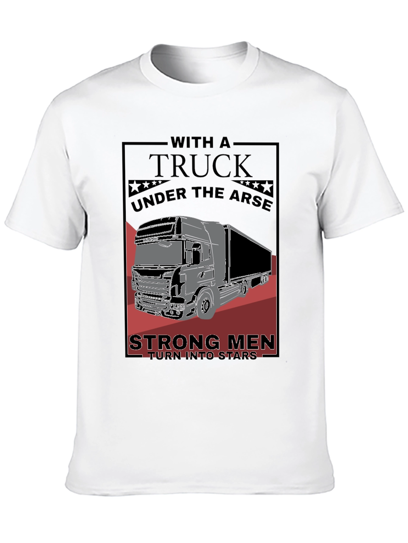 Trucker Graphic Tee - Strong Men Turn Into Stars