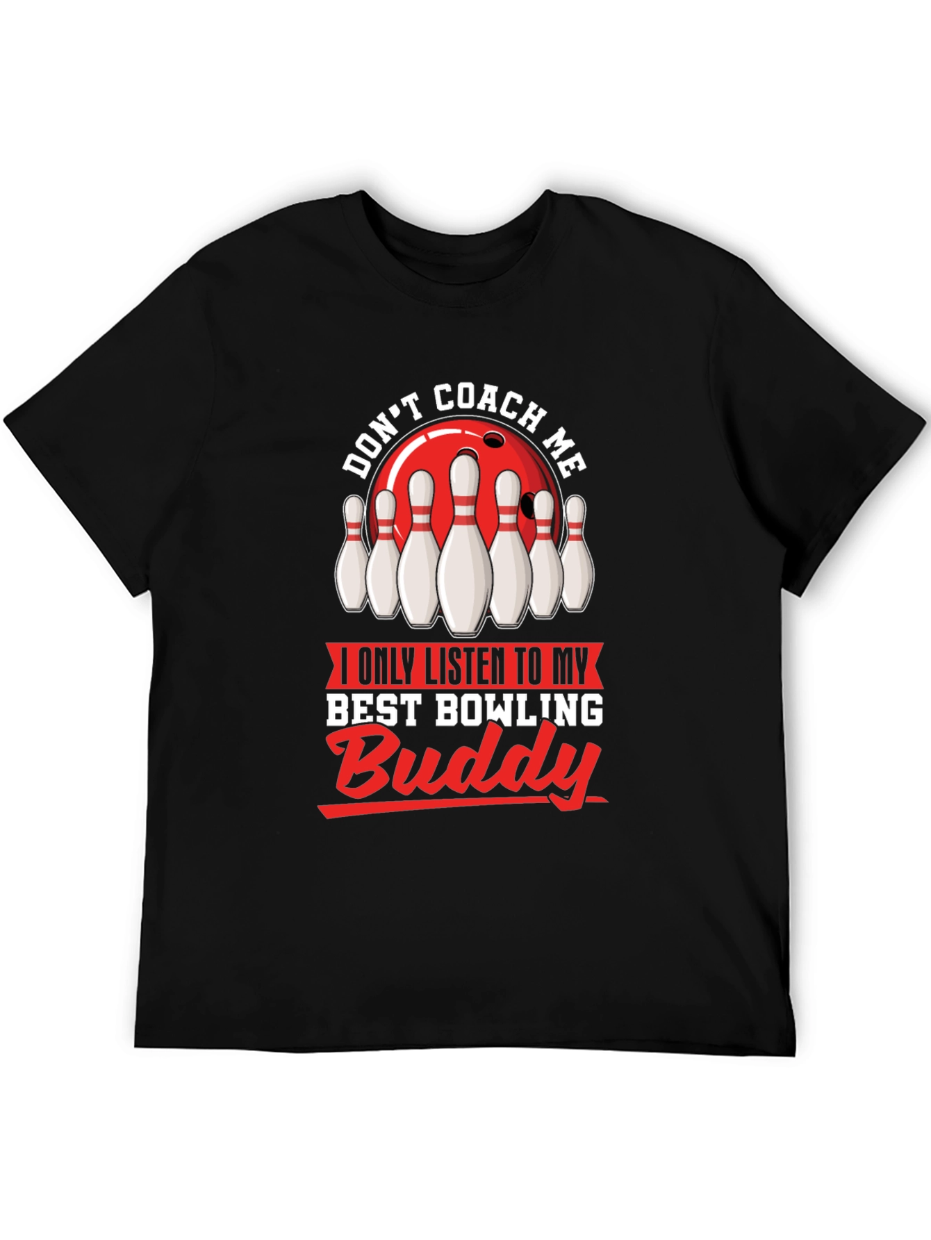 Dont Coach Me Bowling Buddy T-Shirt