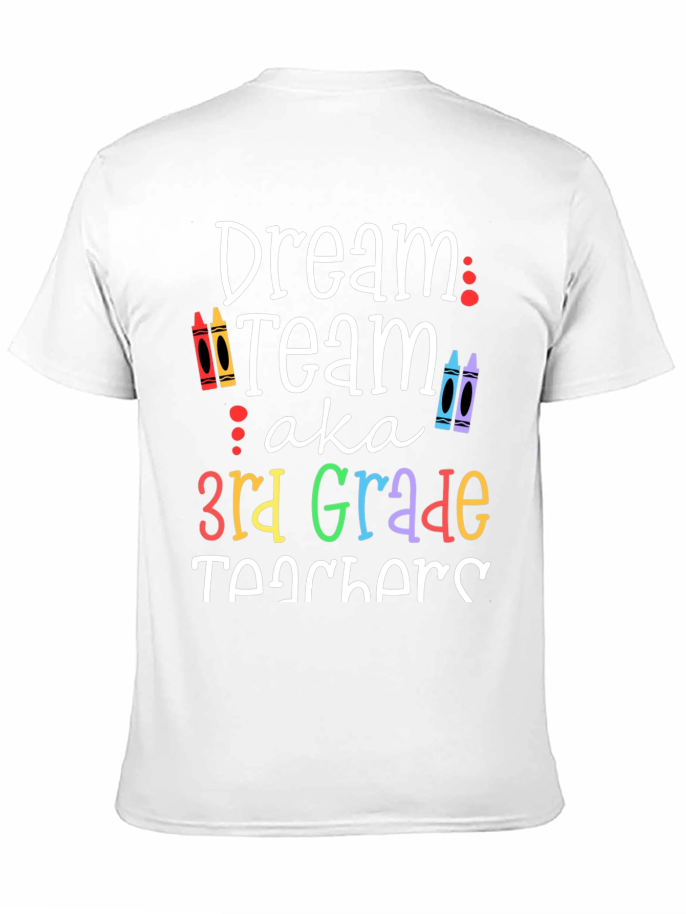 Dream Team 3rd Grade Teacher T-Shirt