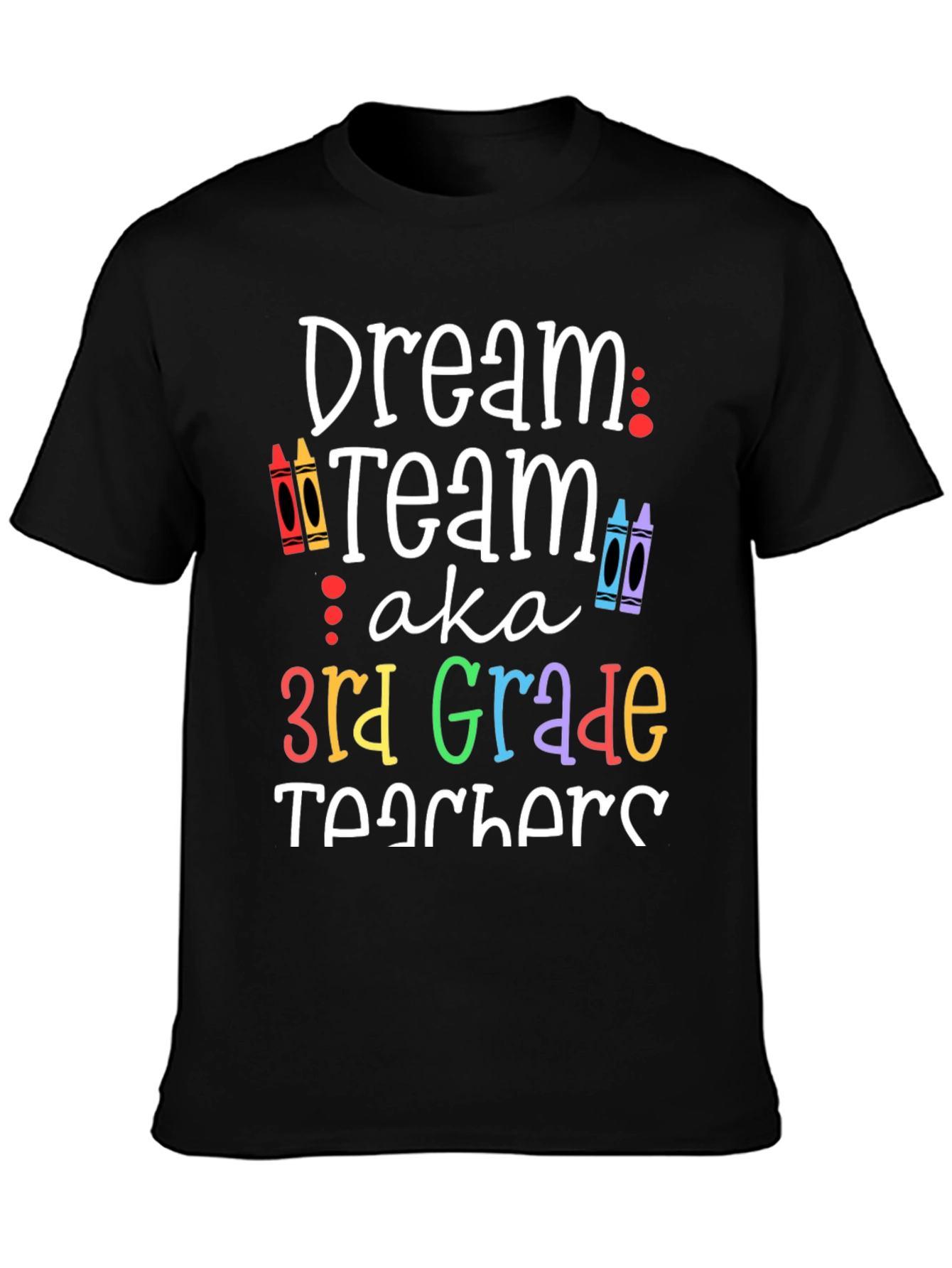 Dream Team 3rd Grade Teacher T-Shirt