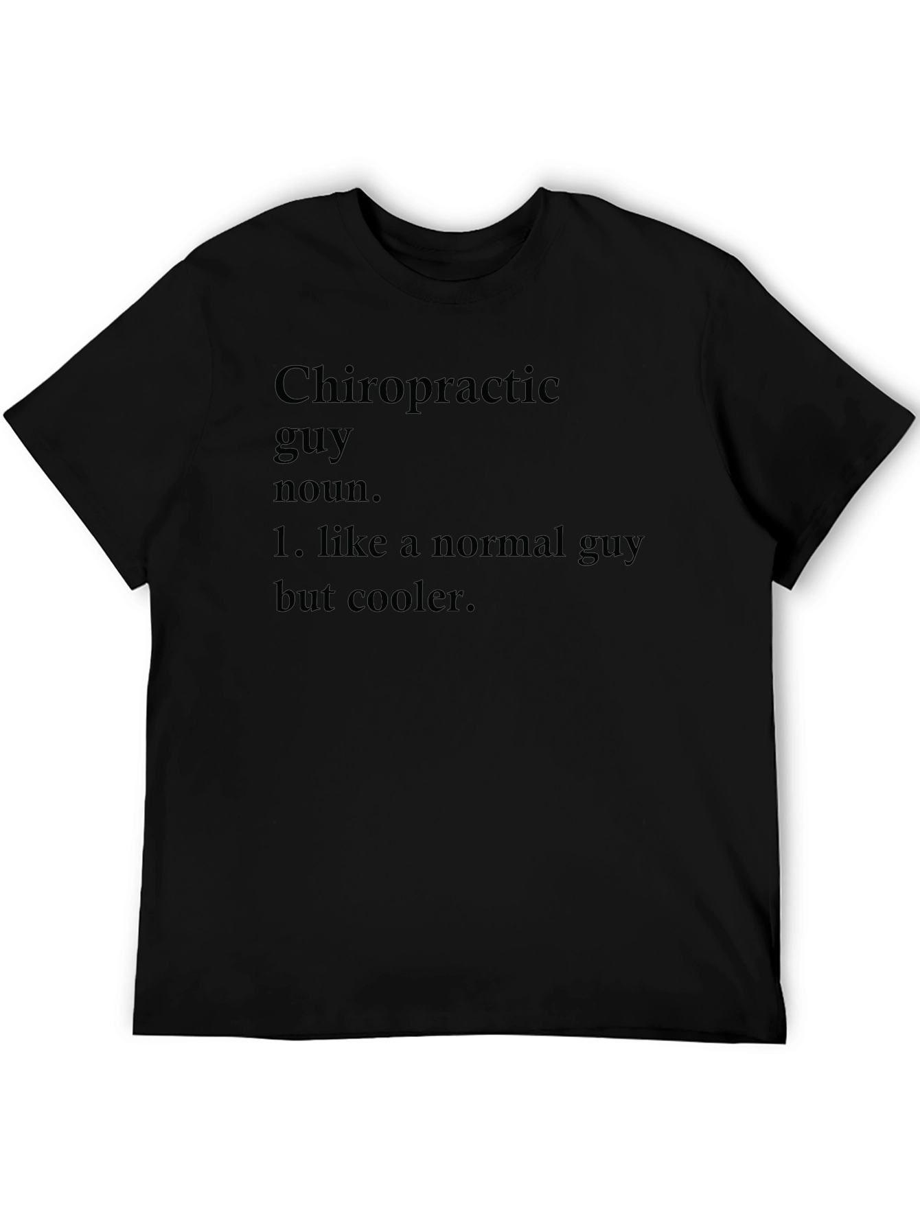 Chiropractic Guy Novelty Graphic Tee - Cool Definition Shirt