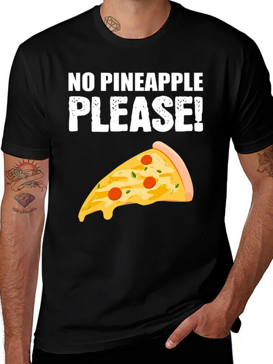 No Pineapple Please! Pizza T-Shirt