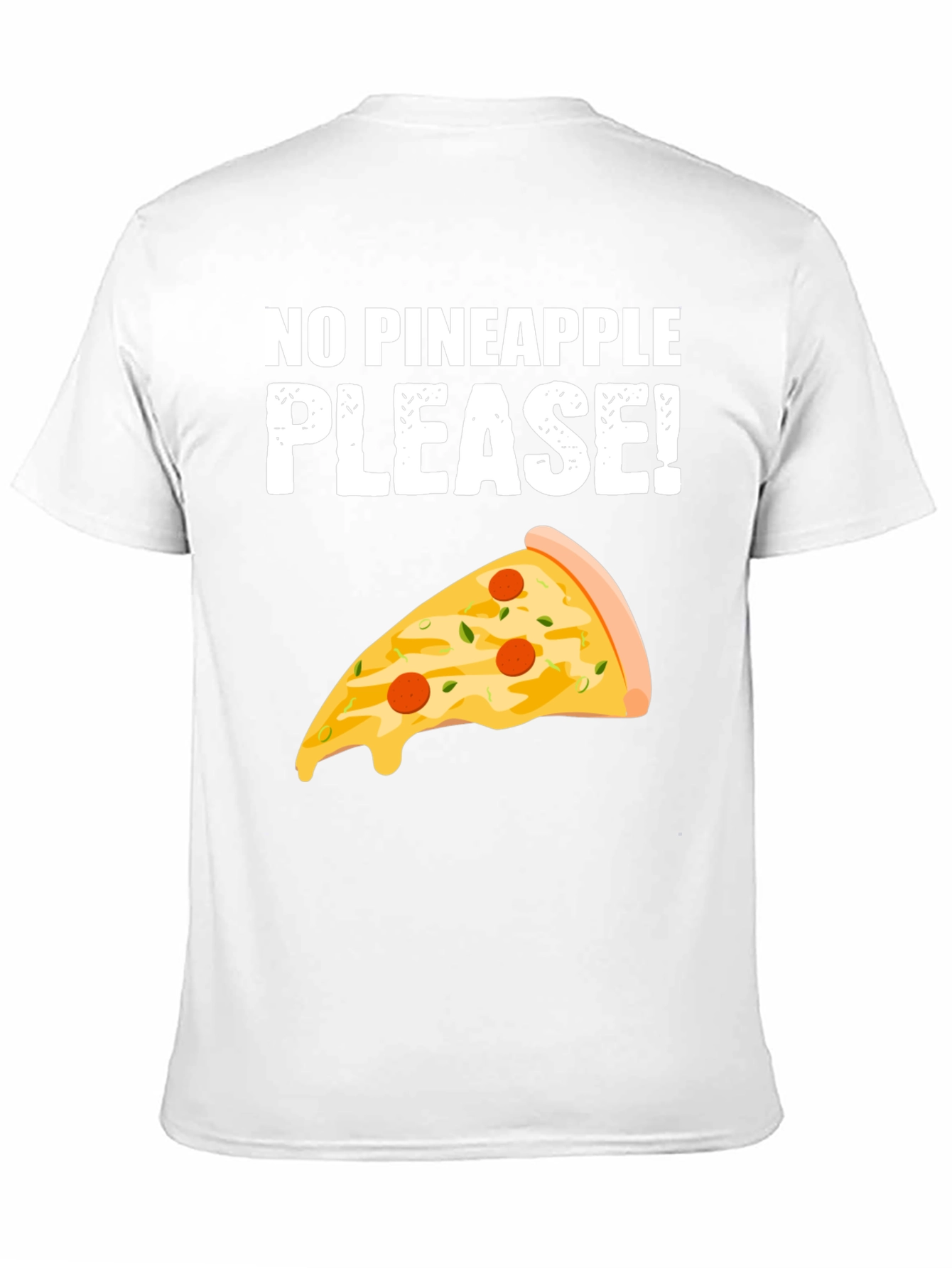 No Pineapple Please! Pizza T-Shirt