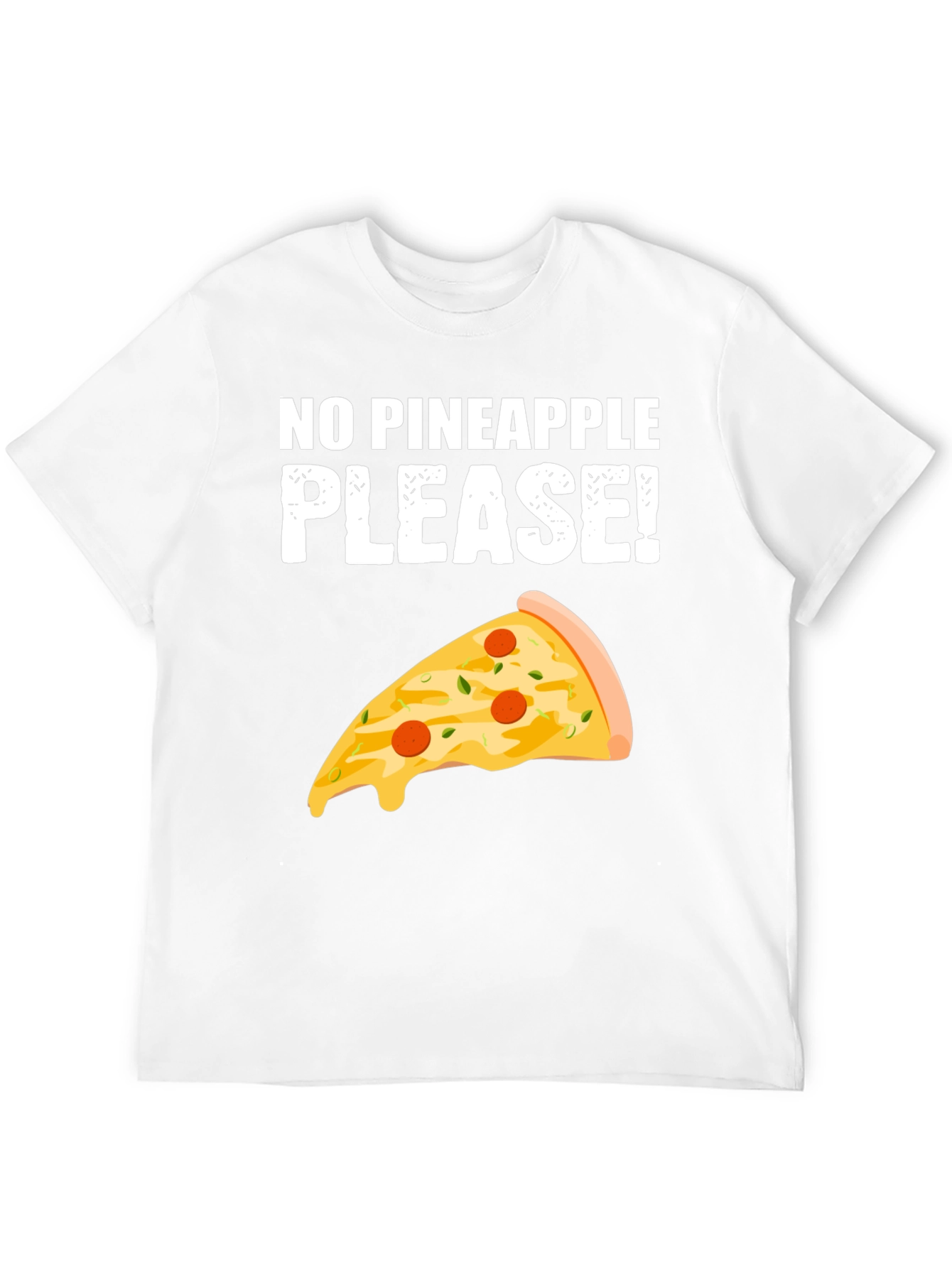 No Pineapple Please! Pizza T-Shirt