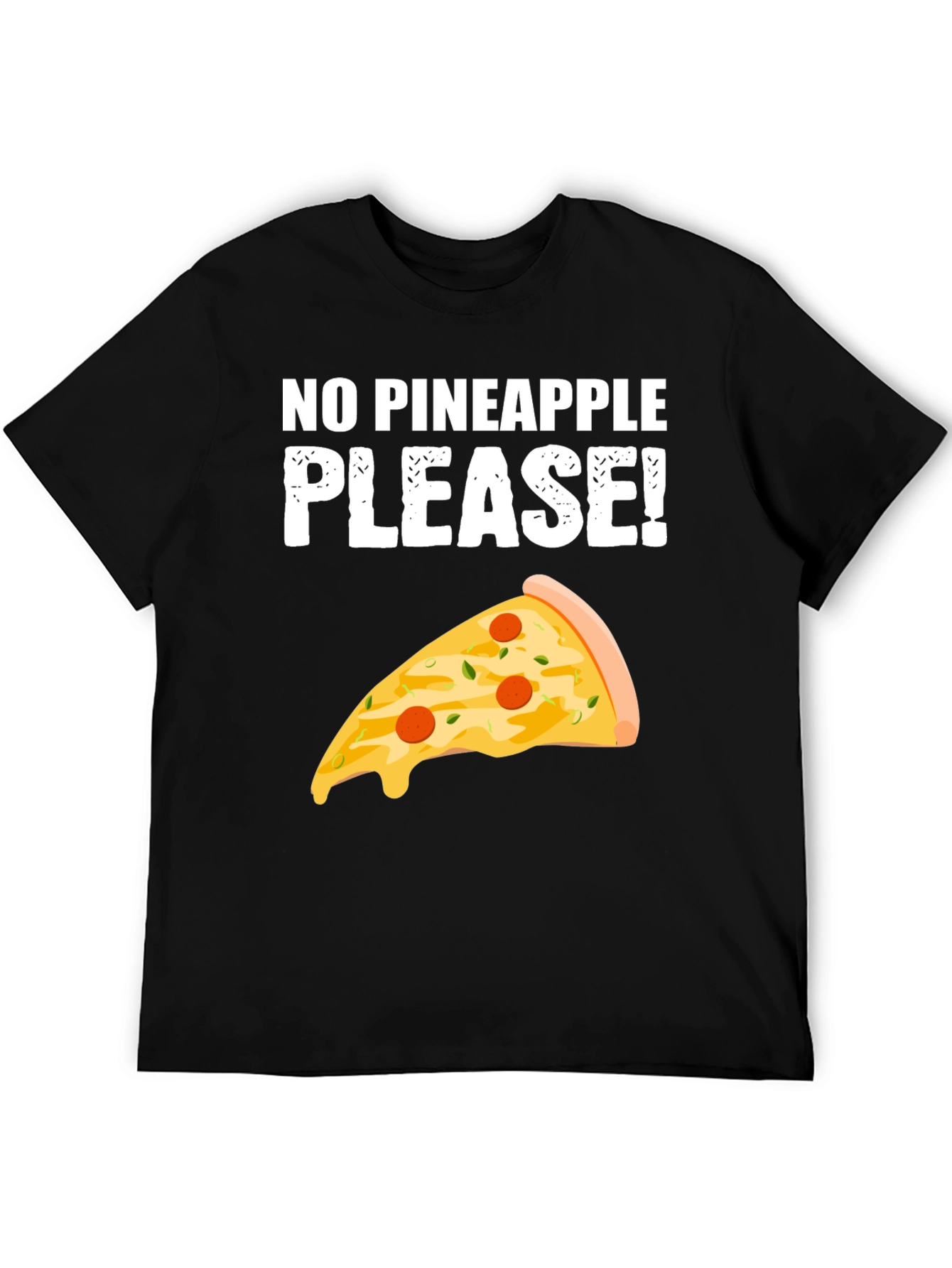 No Pineapple Please! Pizza T-Shirt