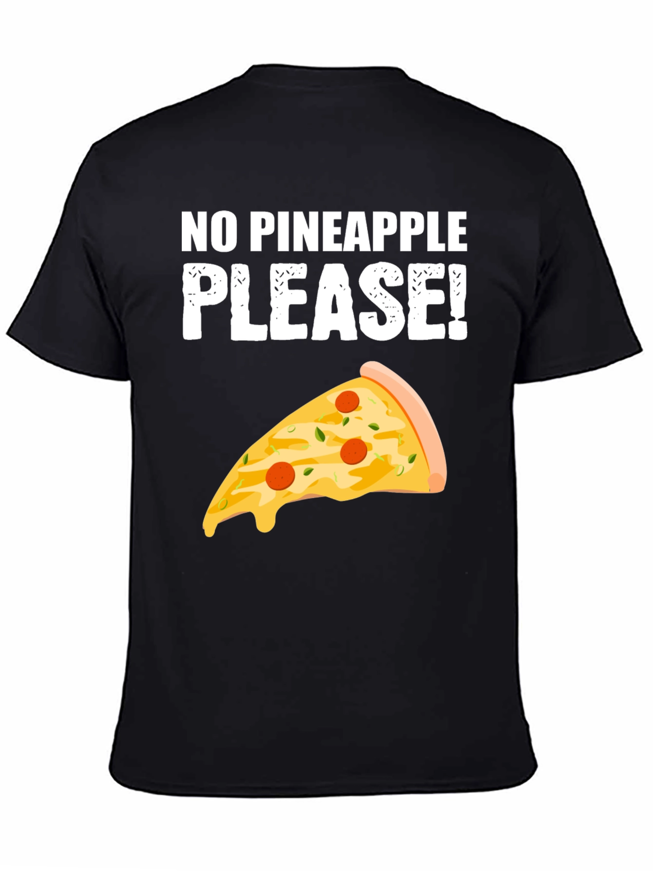 No Pineapple Please! Pizza T-Shirt