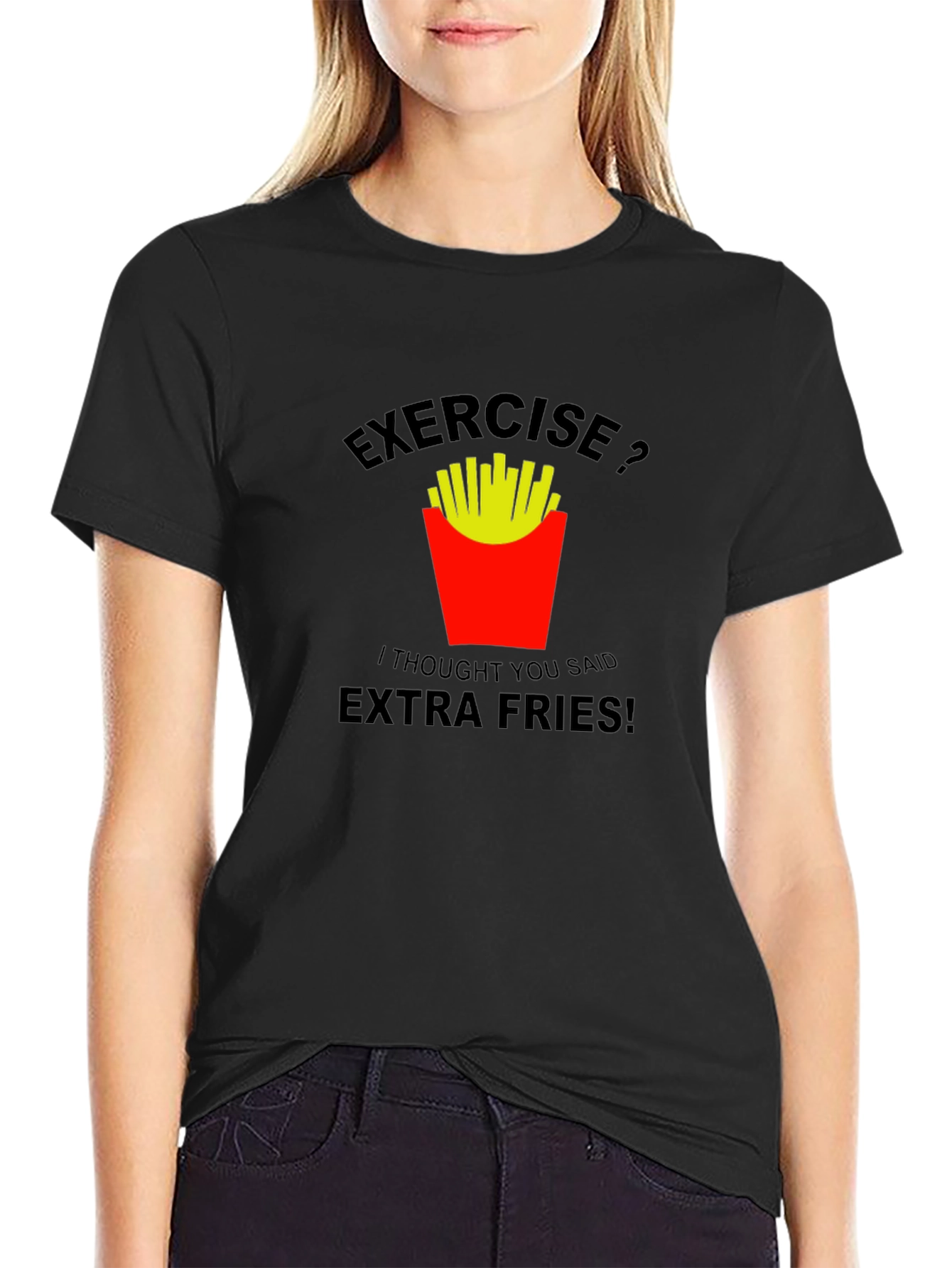 Exercise? Extra Fries! Graphic T-Shirt