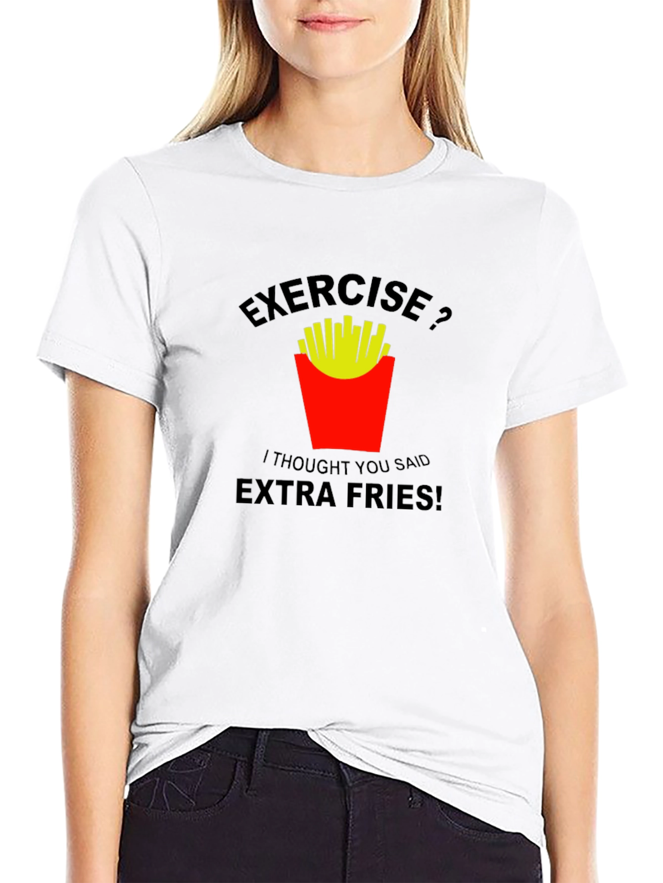 Exercise? Extra Fries! Graphic T-Shirt
