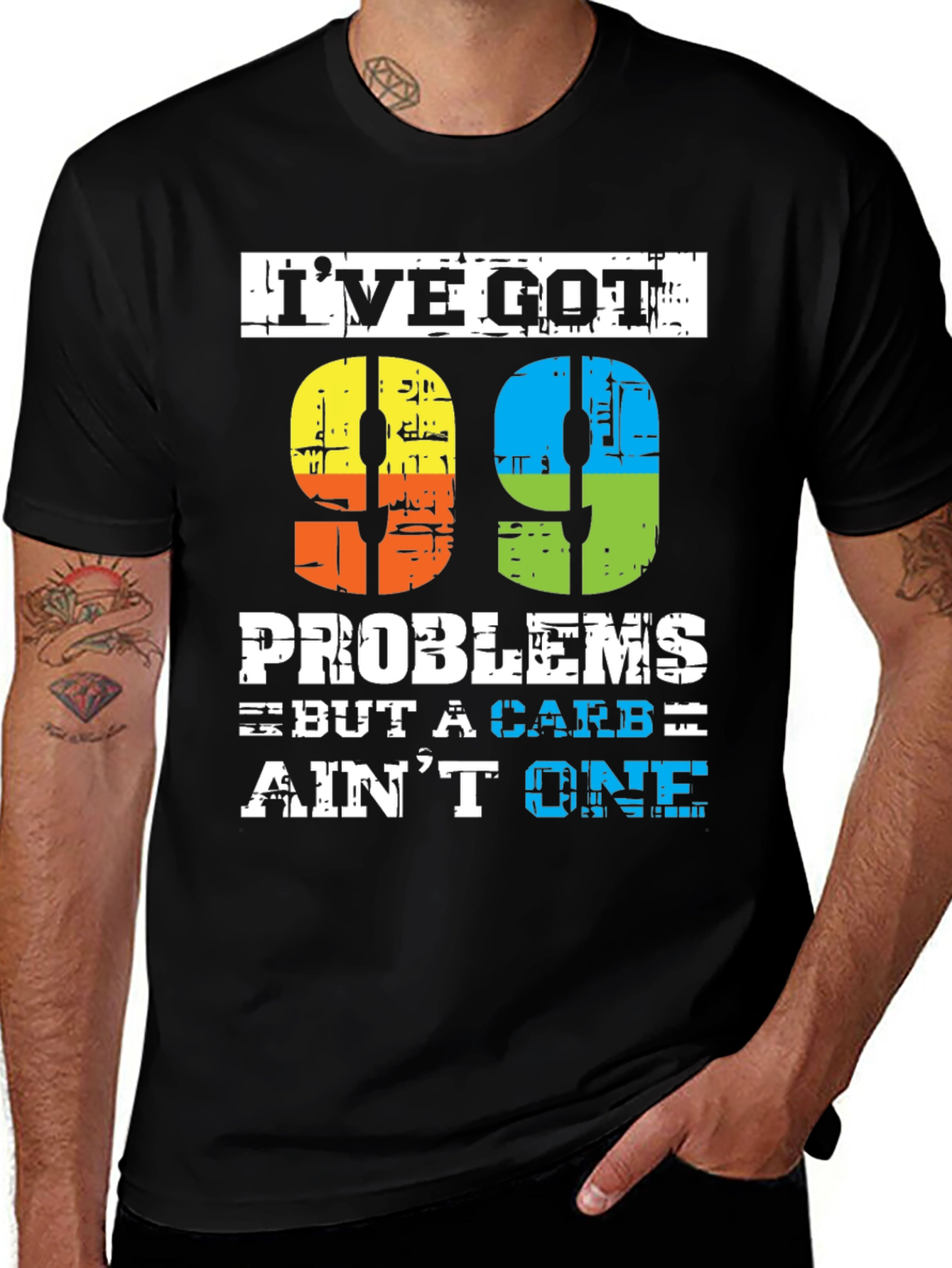 99 Problems But a Carb Aint One T-Shirt